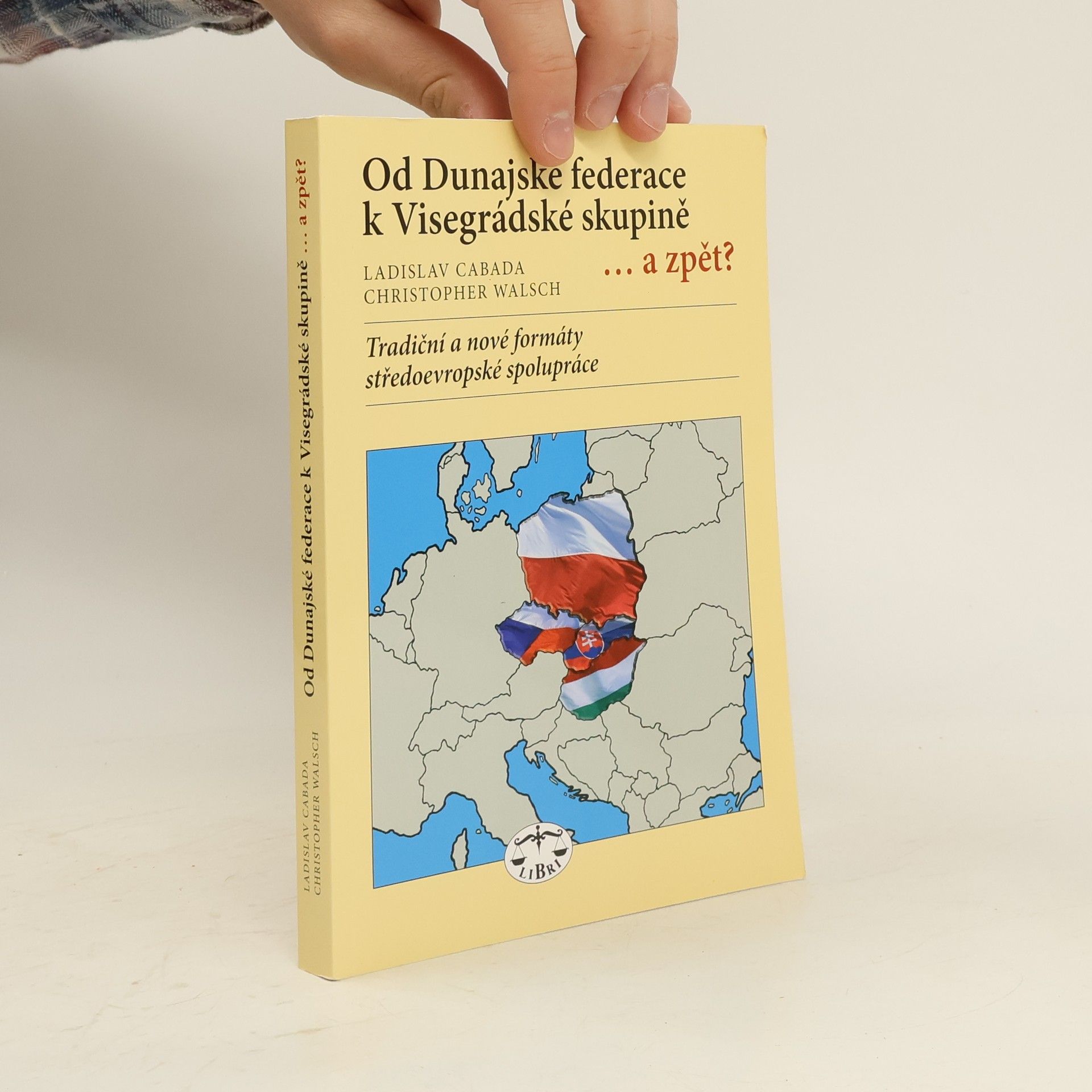 Christopher Walsch Od Dunajské federace k Visegrádské skupině... a zpět?