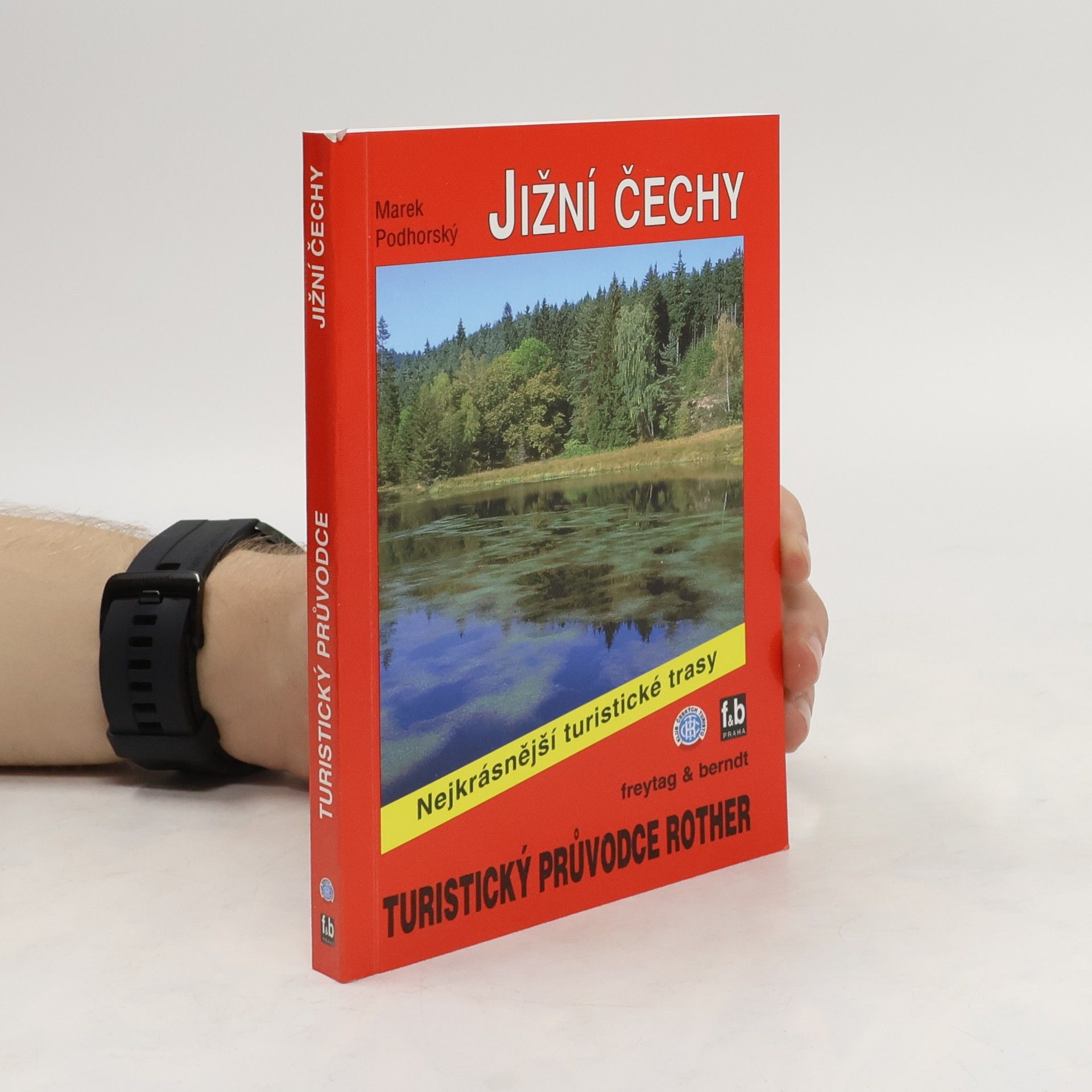 Marek Podhorský Jižní Čechy : 50 vybraných turistických tras