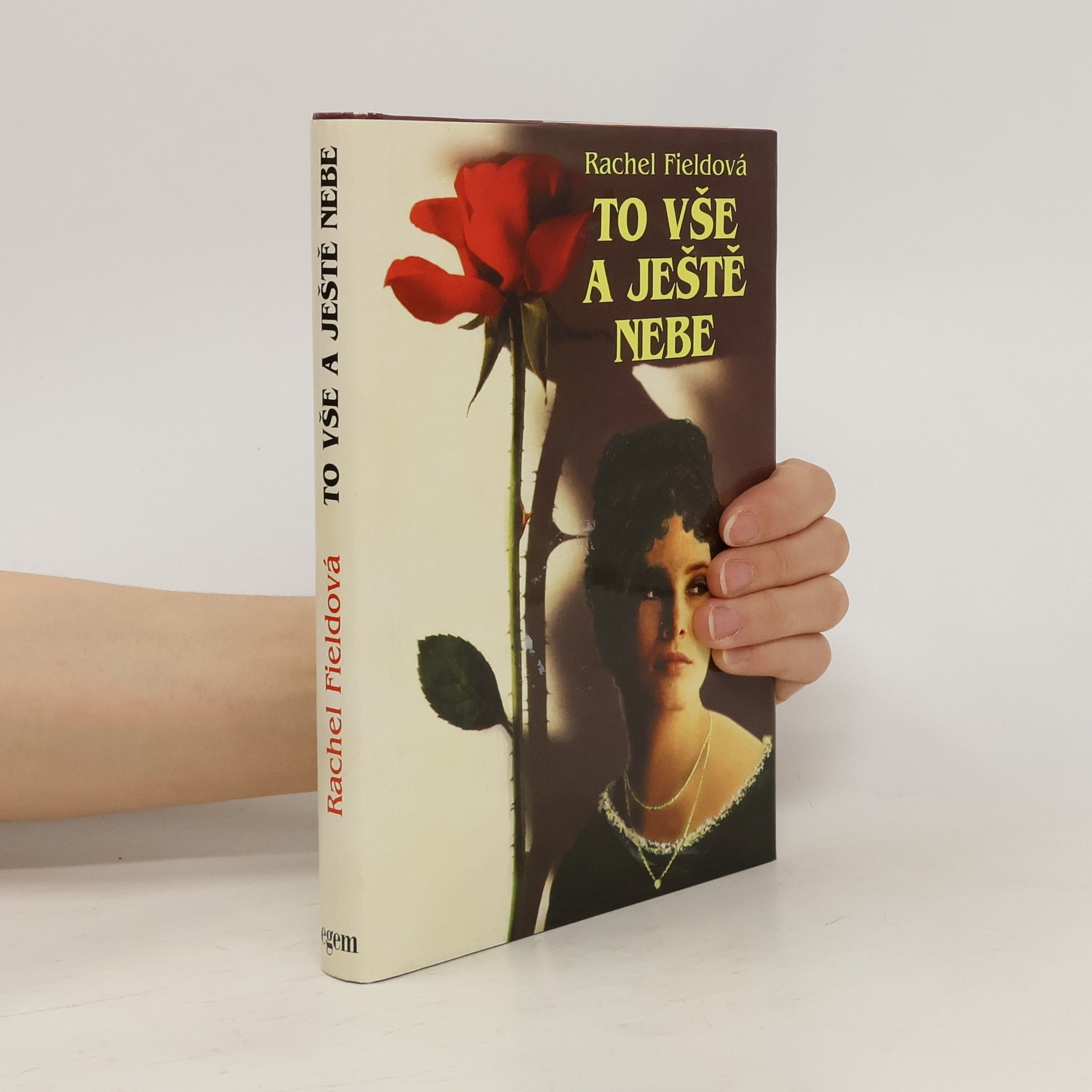 Rachel Field To vše a ještě nebe