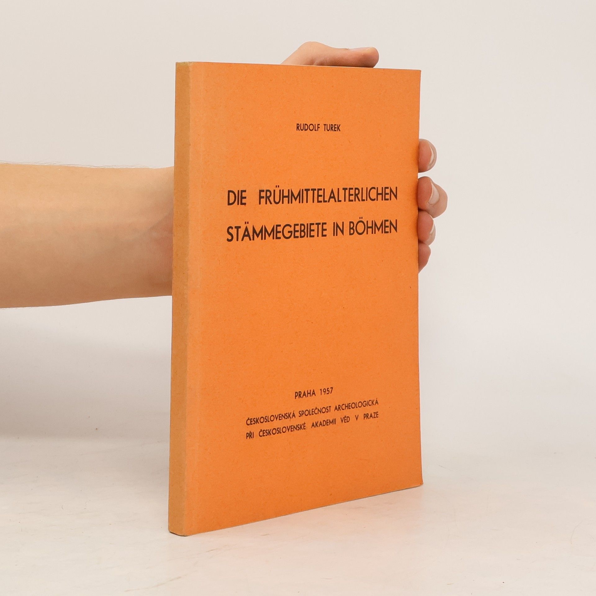 Rudolf Turek Die frühmittelalterlichen  Sämmegebiete in Böhmen
