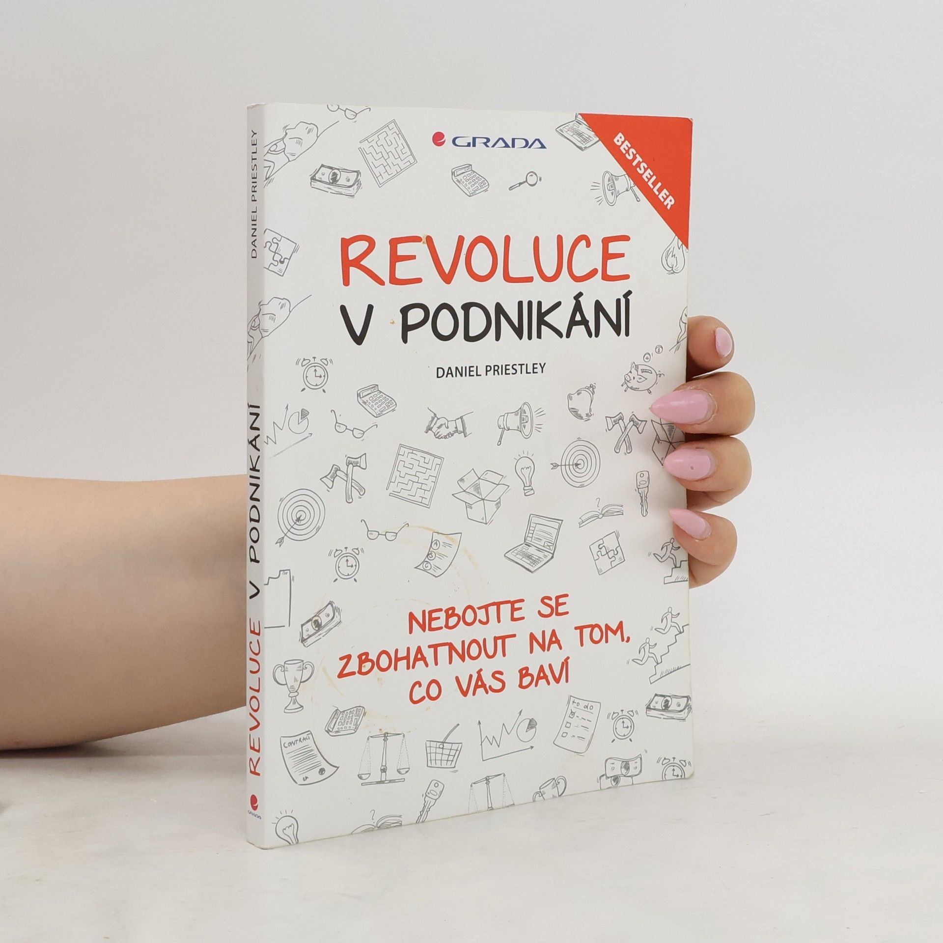 Daniel Priestley Revoluce v podnikání. Nebojte se zbohatnout na tom, co vás baví