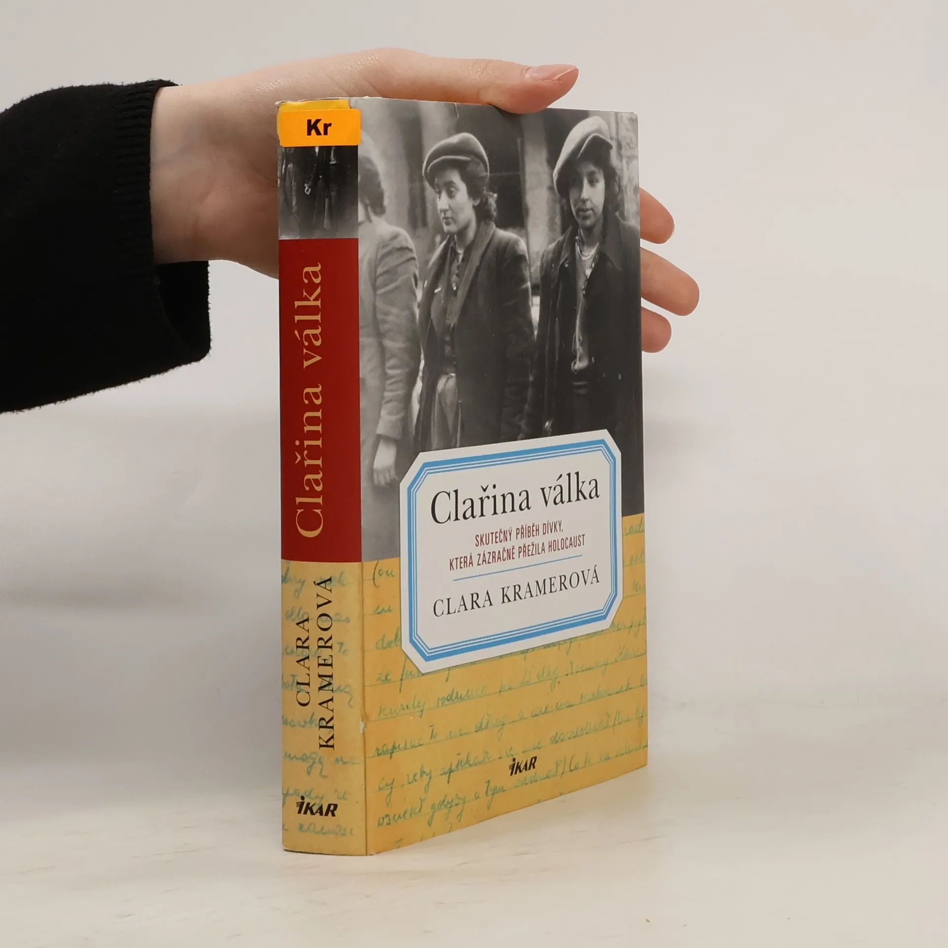 Clařina válka . Skutečný příběh dívky, která zázračně přežila holocaust | Book | Clara Kramer | CS