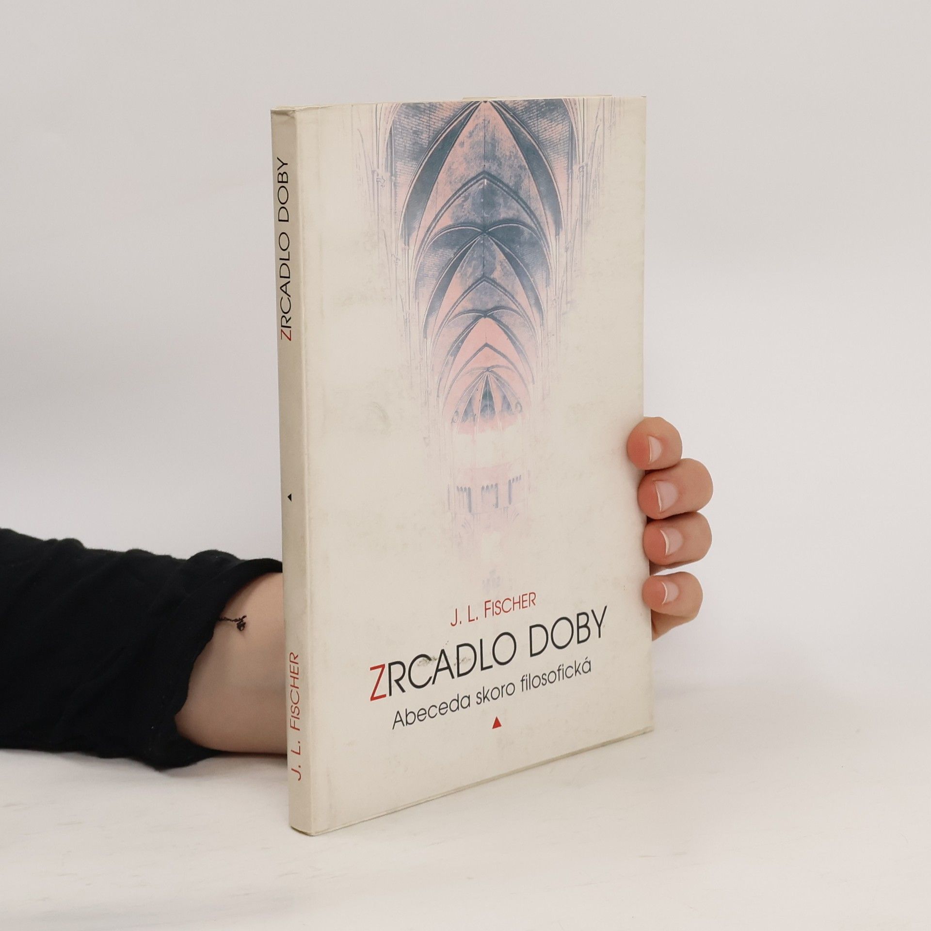 Josef Ludvík Fischer Zrcadlo doby: abeceda skoro filosofická