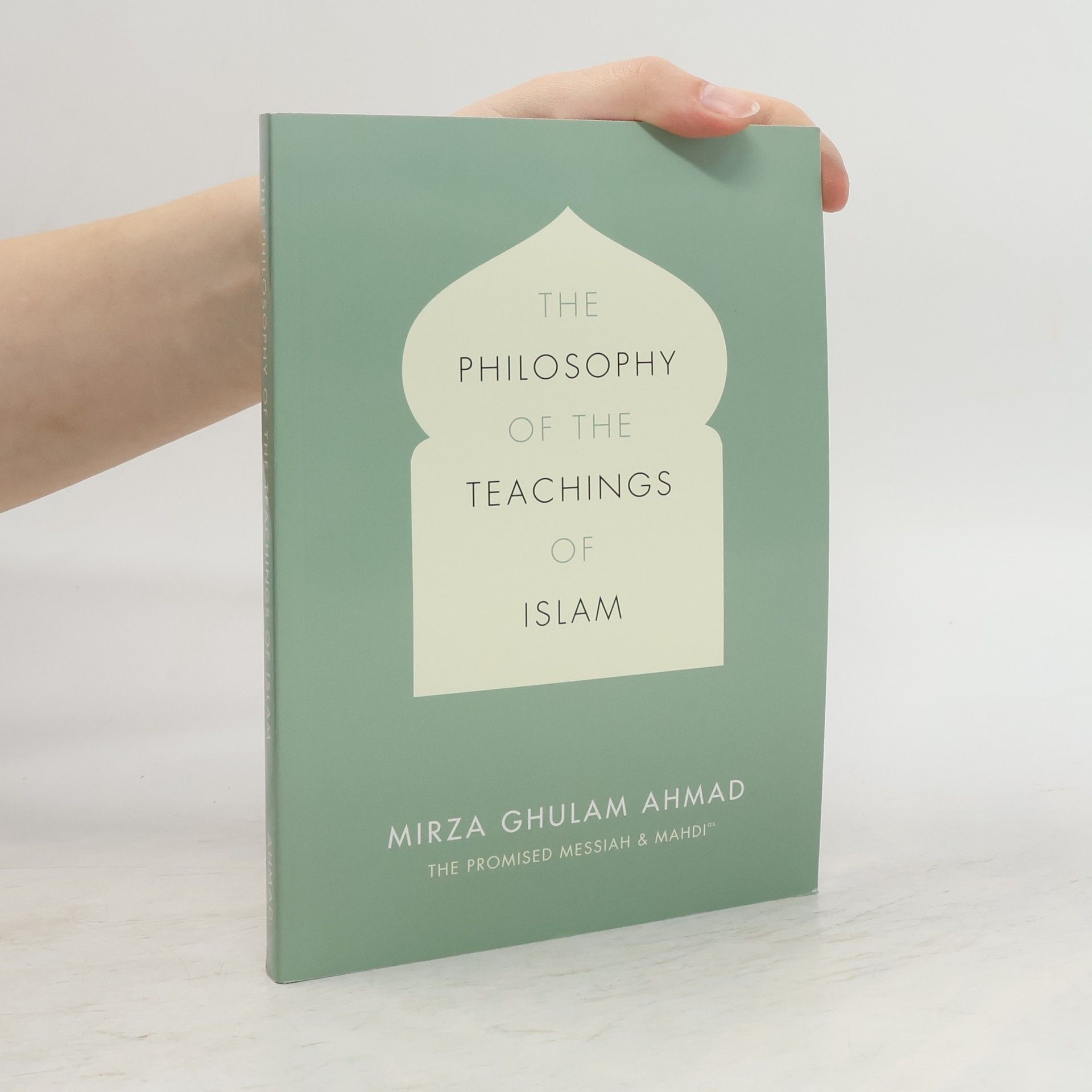 Ahmad Hazrat Mírzá Ghulám The Philosophy of the Teachings of Islam