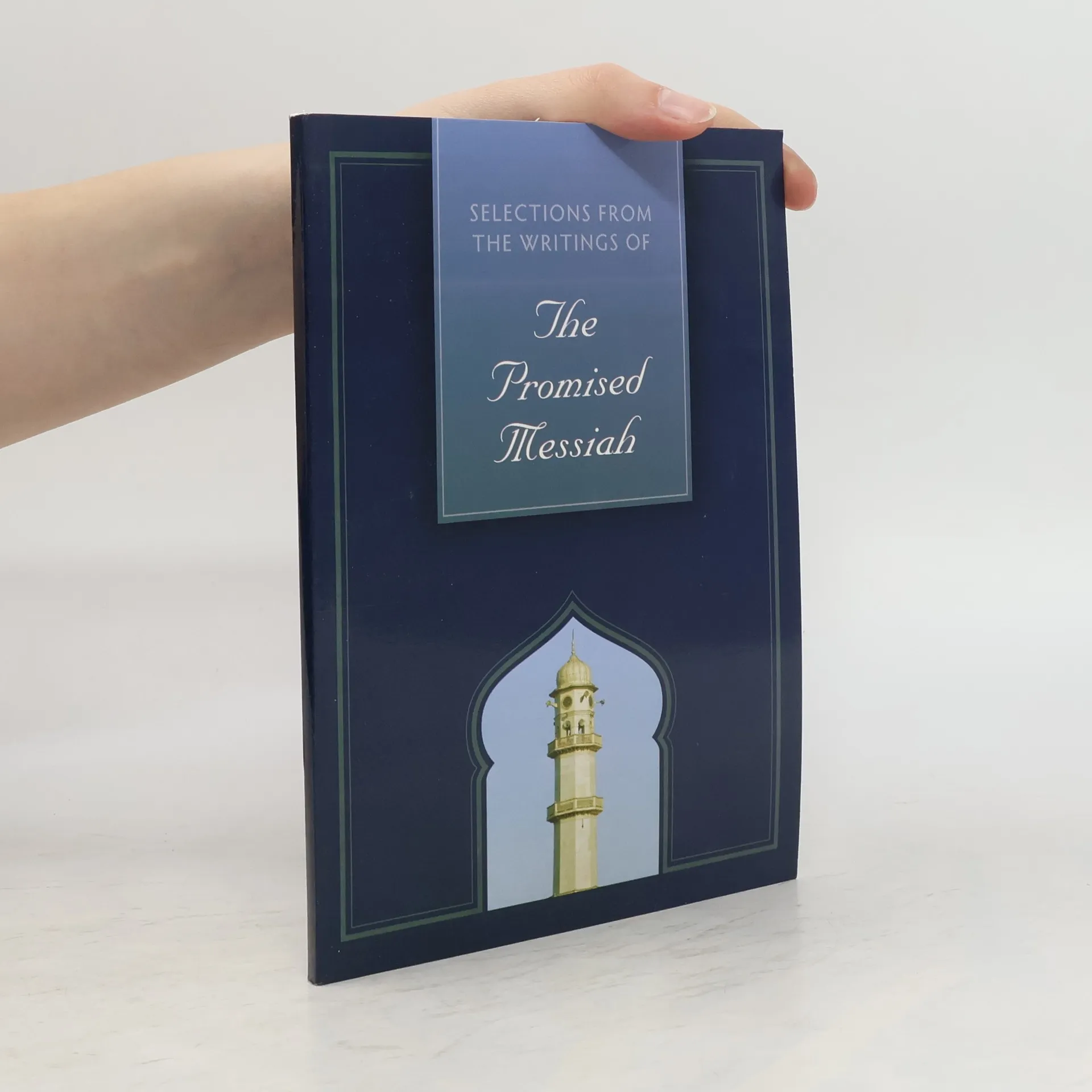 Selections from the Writings of The Promised Messiah | Book | Paperback | Ahmad Hazrat Mírzá Ghulám | EN