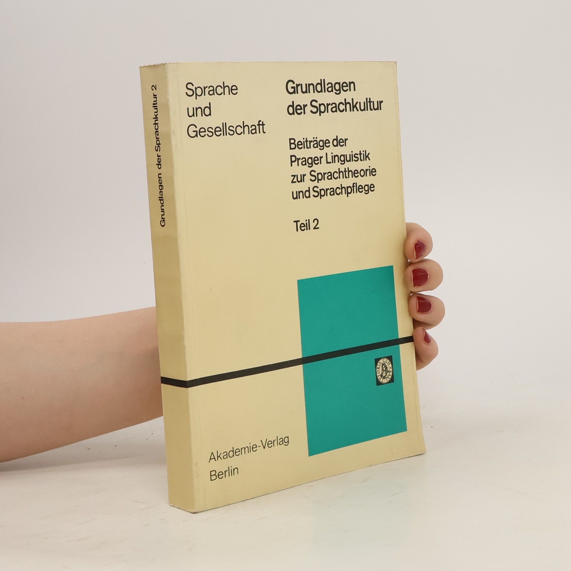 Autorenkollektiv Grundlagen der Sprachkultur. Beiträge der Prager Linguistik zur Sprachtheorie und Sprachpflage