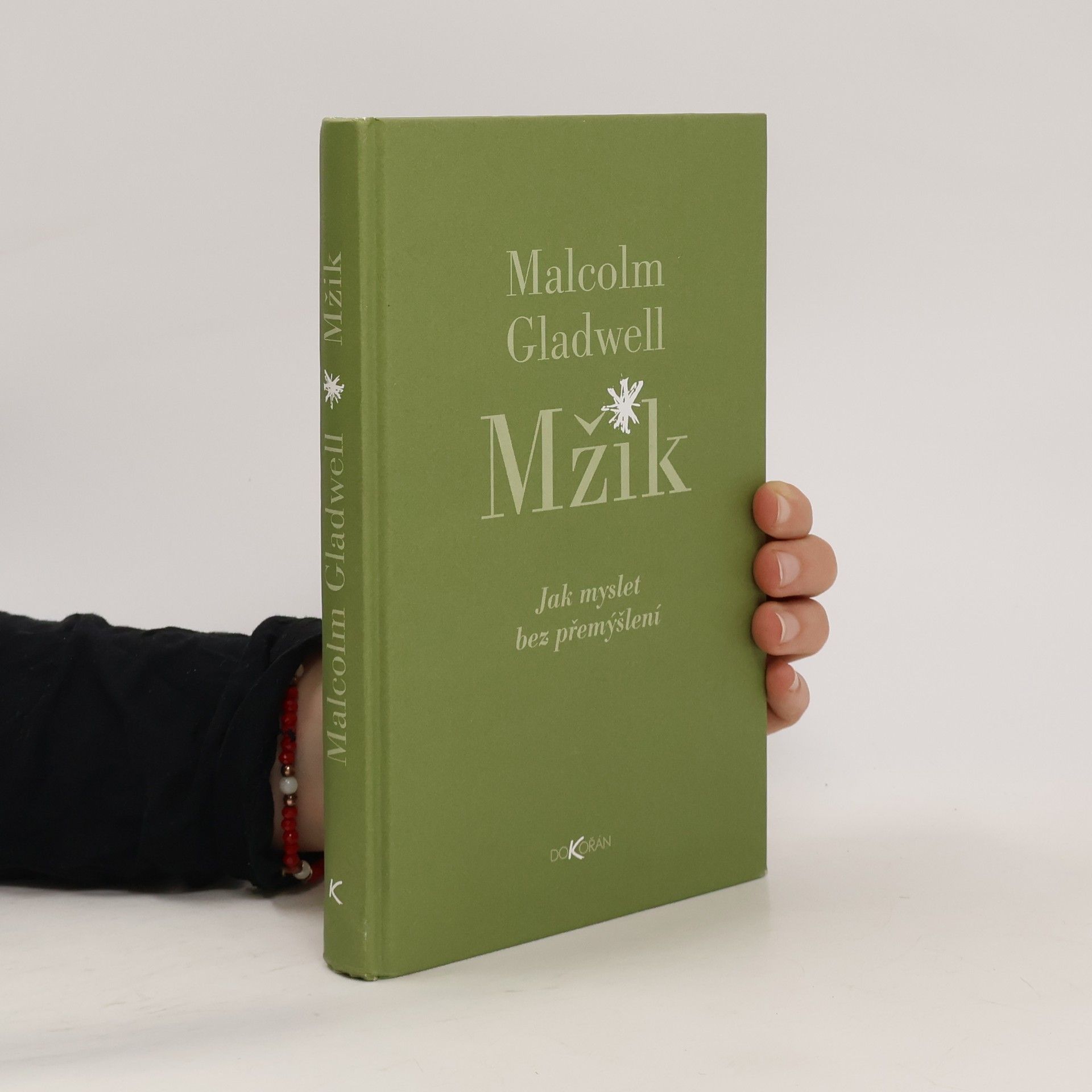 Malcolm Gladwell Mžik: Jak myslet bez přemýšlení