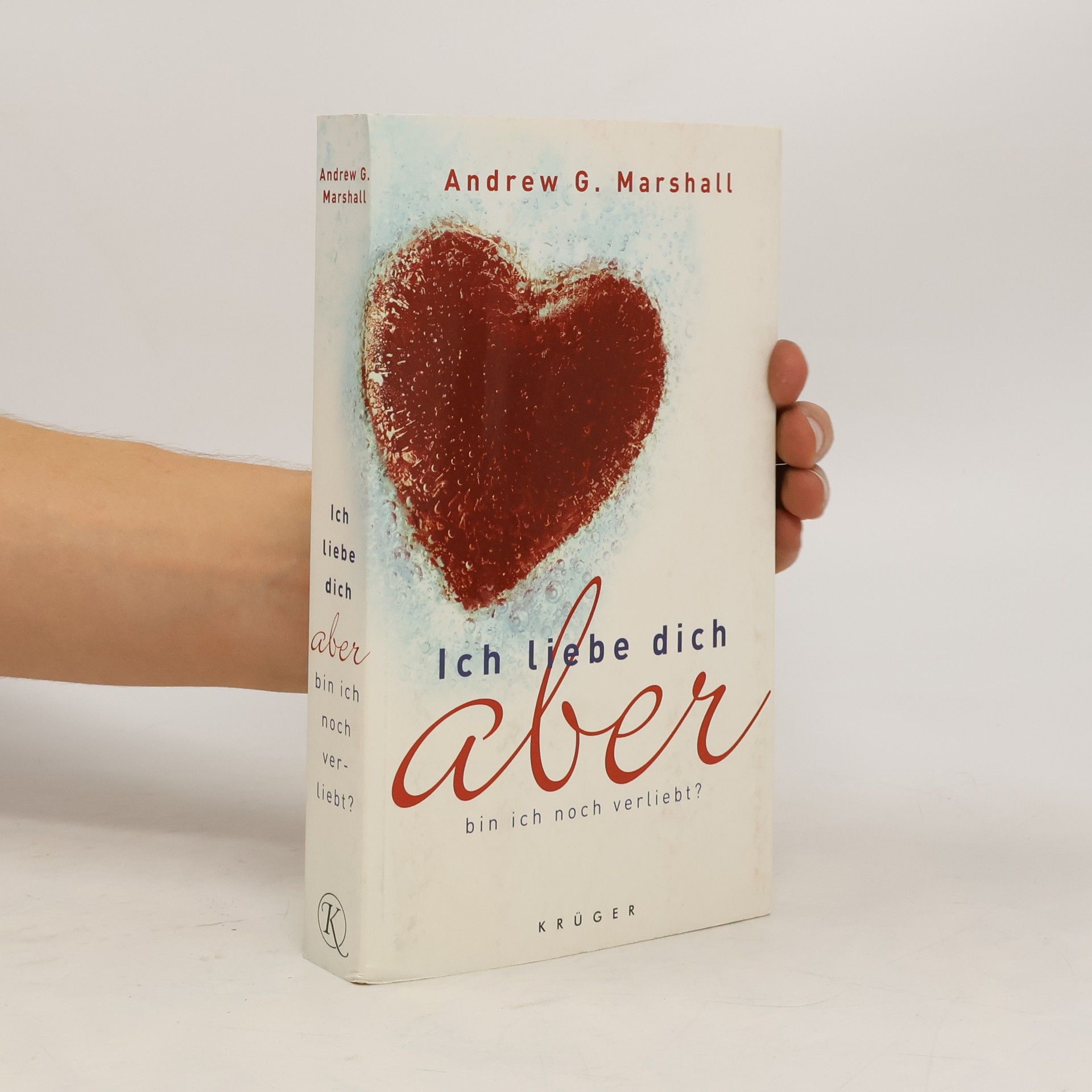 Andrew G. Marshall Ich liebe dich aber bin ich noch verliebt?
