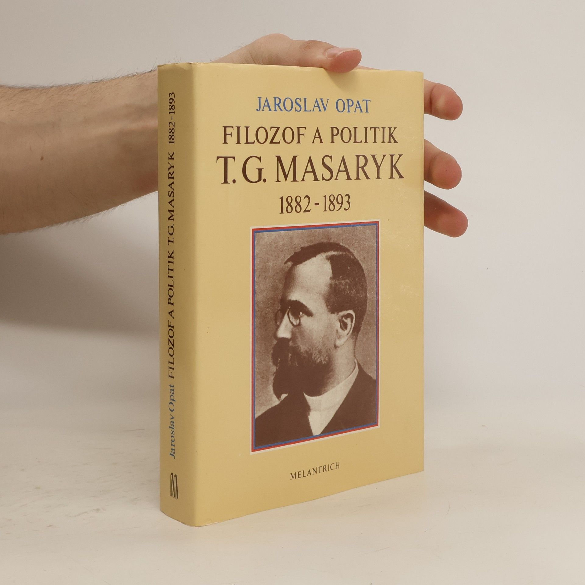 Jaroslav Opat Filozof a politik T. G. Masaryk 1882-1893