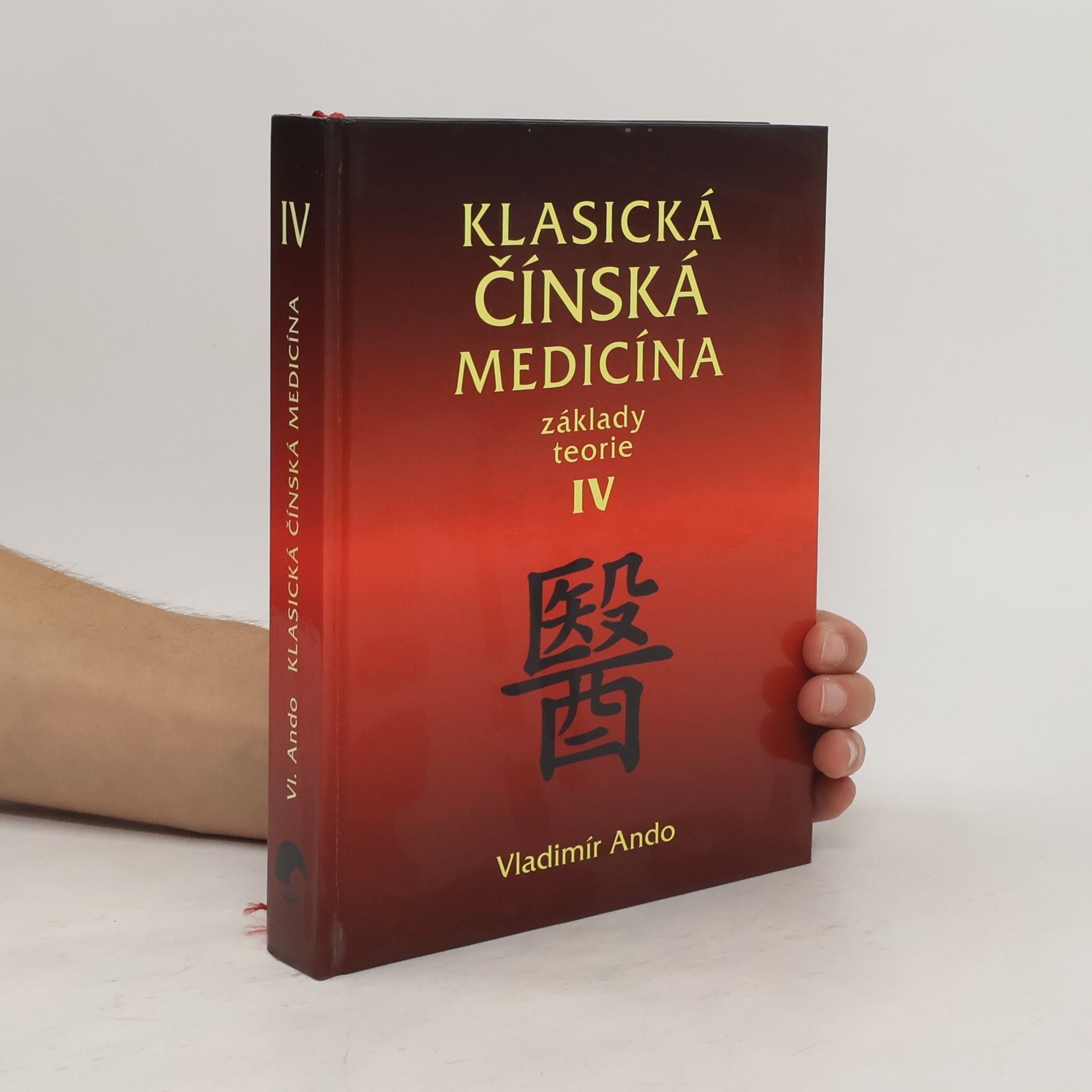 Vladimír Ando Klasická čínská medicína: Základy teorie. IV