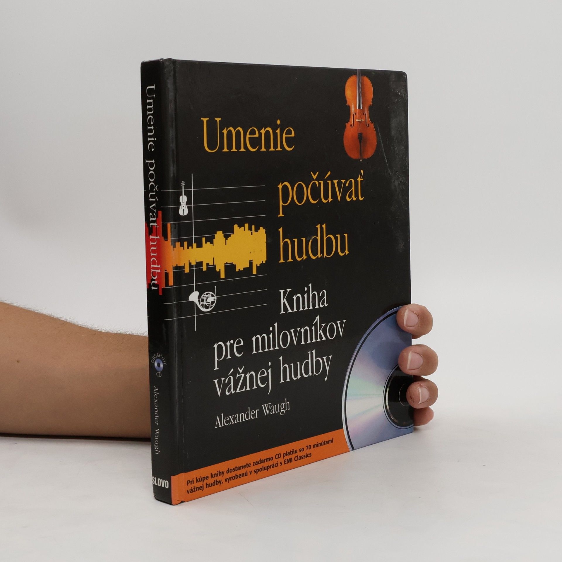 Alexander Waugh Umenie počúvať hudbu : kniha pre milovníkov vážnej hudby