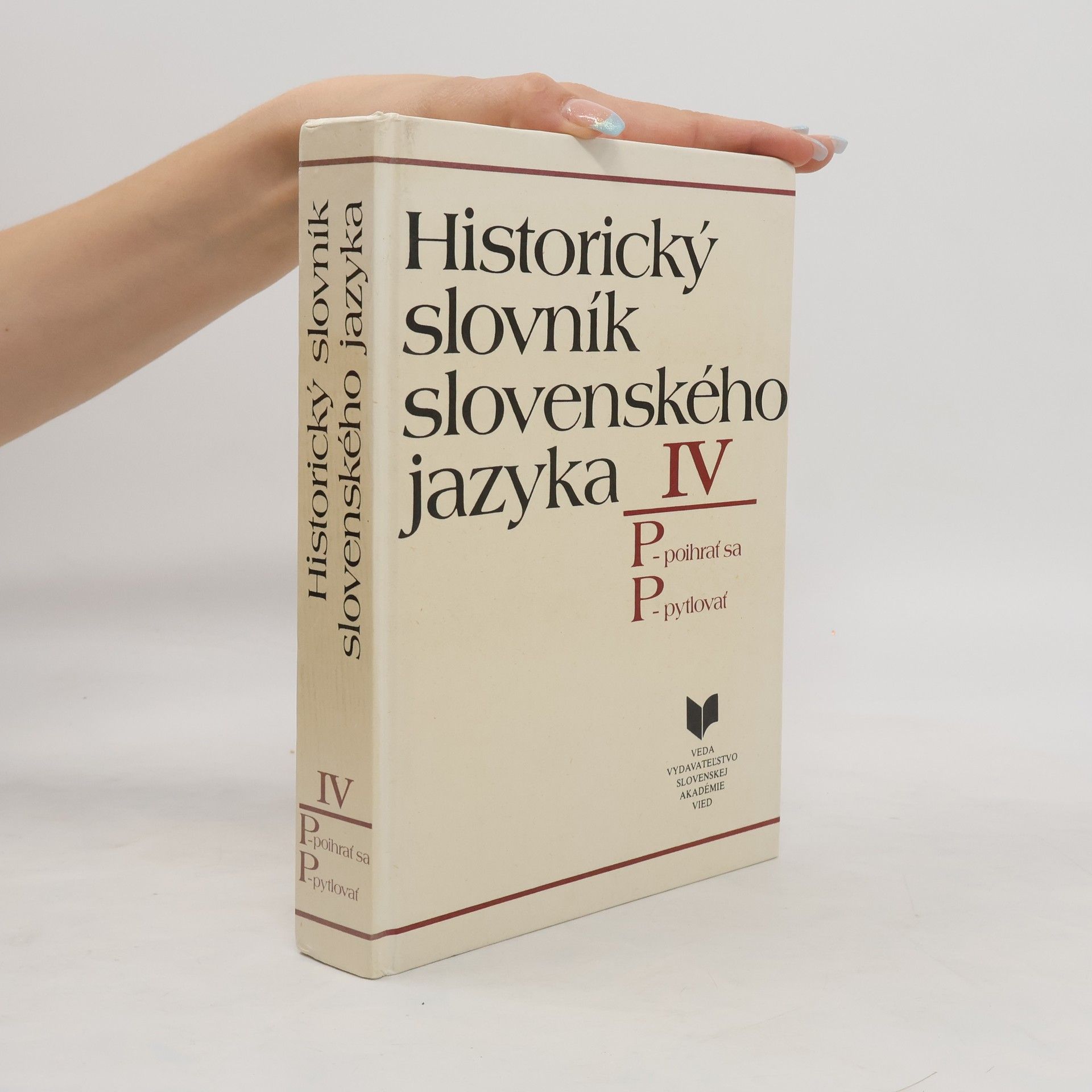 Autorenkollektiv Historický slovník slovenského jazyka IV: P–poihrať sa, P–pytlovať