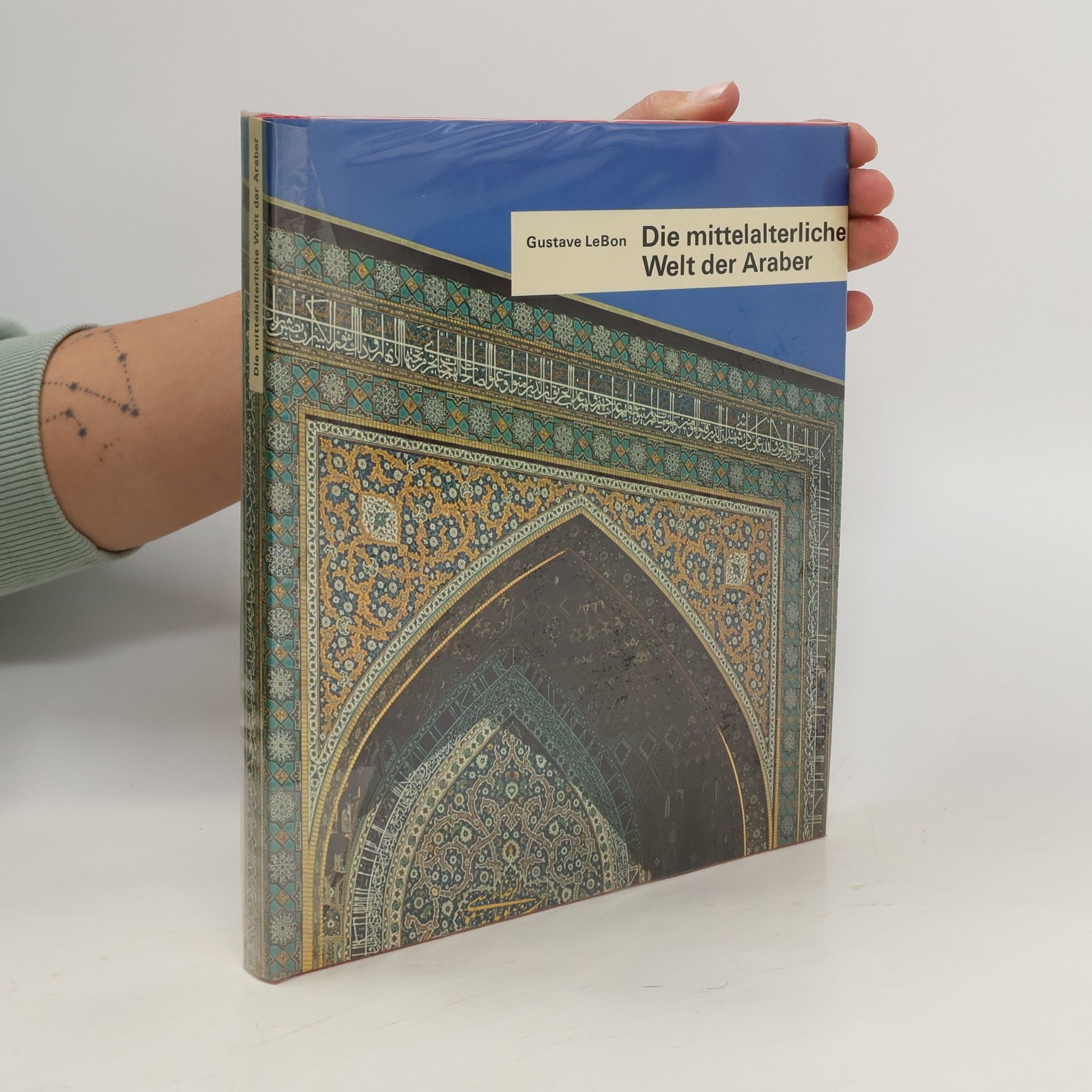 Gustave Le Bon Die mittelalterliche Welt der Araber