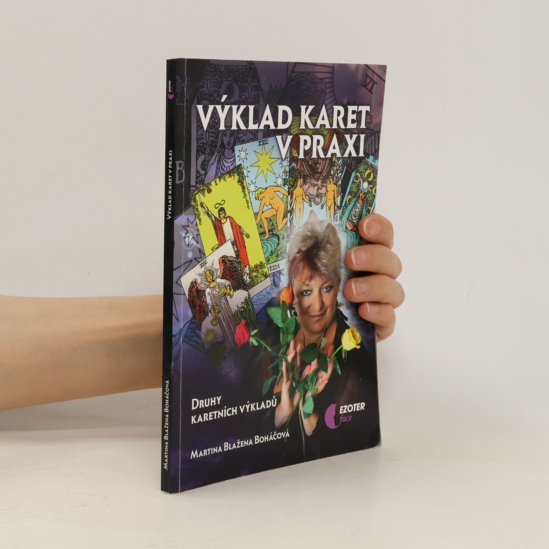 Martina Blažena Boháčová Výklad karet v praxi. Druhy karetních výkladů