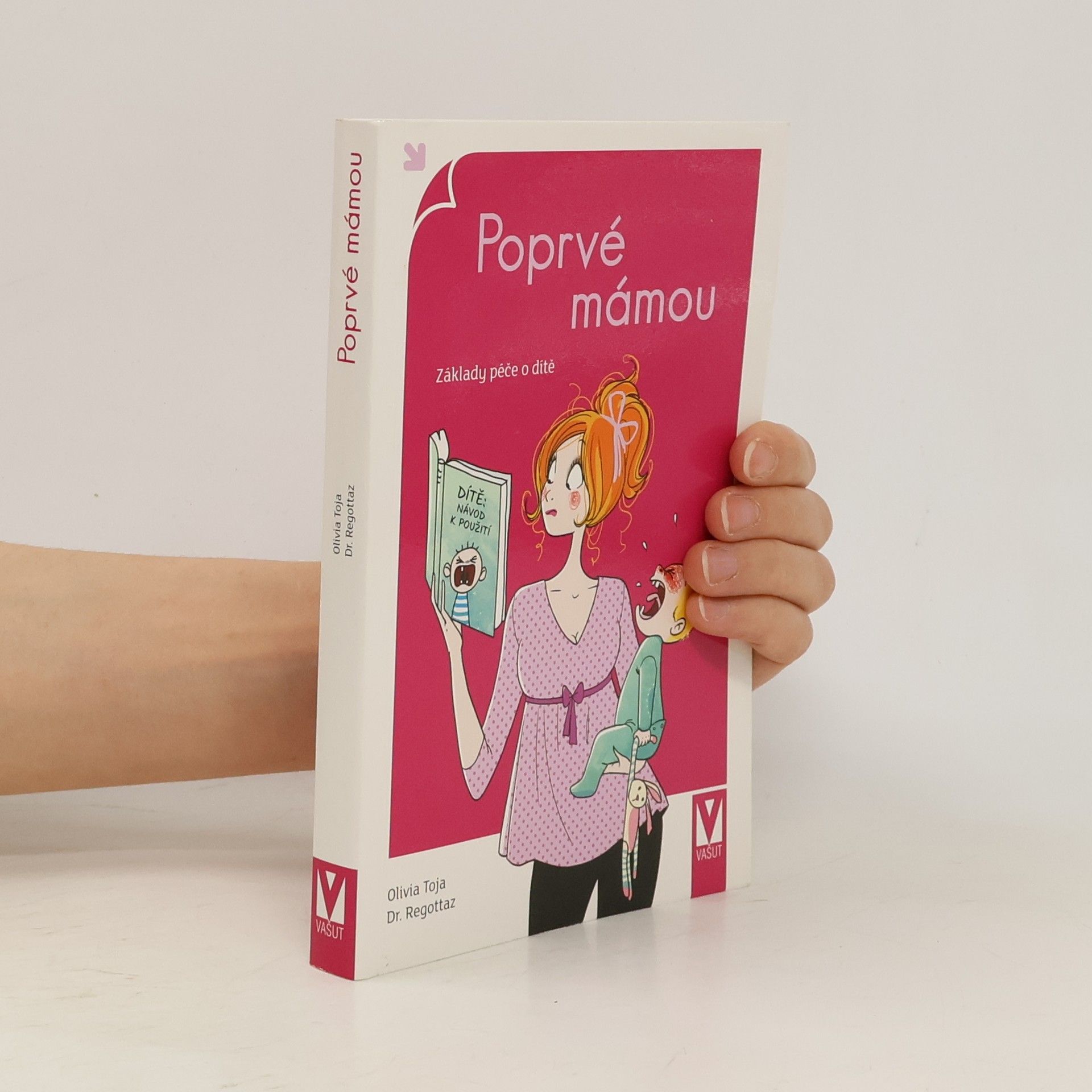 Olivia Toja Poprvé mámou. Základy péče o dítě