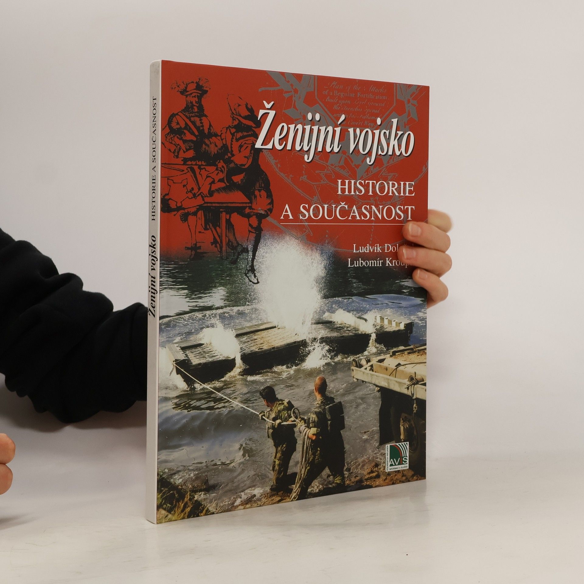 Lubomír Kroupa Ženijní vojsko: Historie a současnost