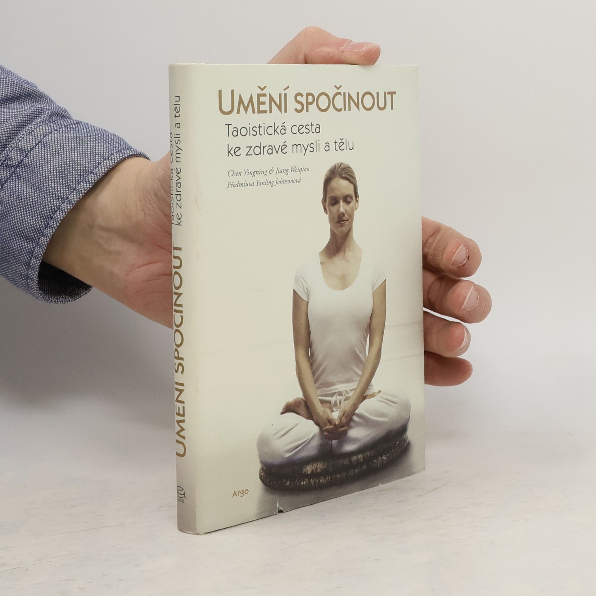 Yingning Chen Umění spočinout : taoistická cesta ke zdravé mysli a tělu