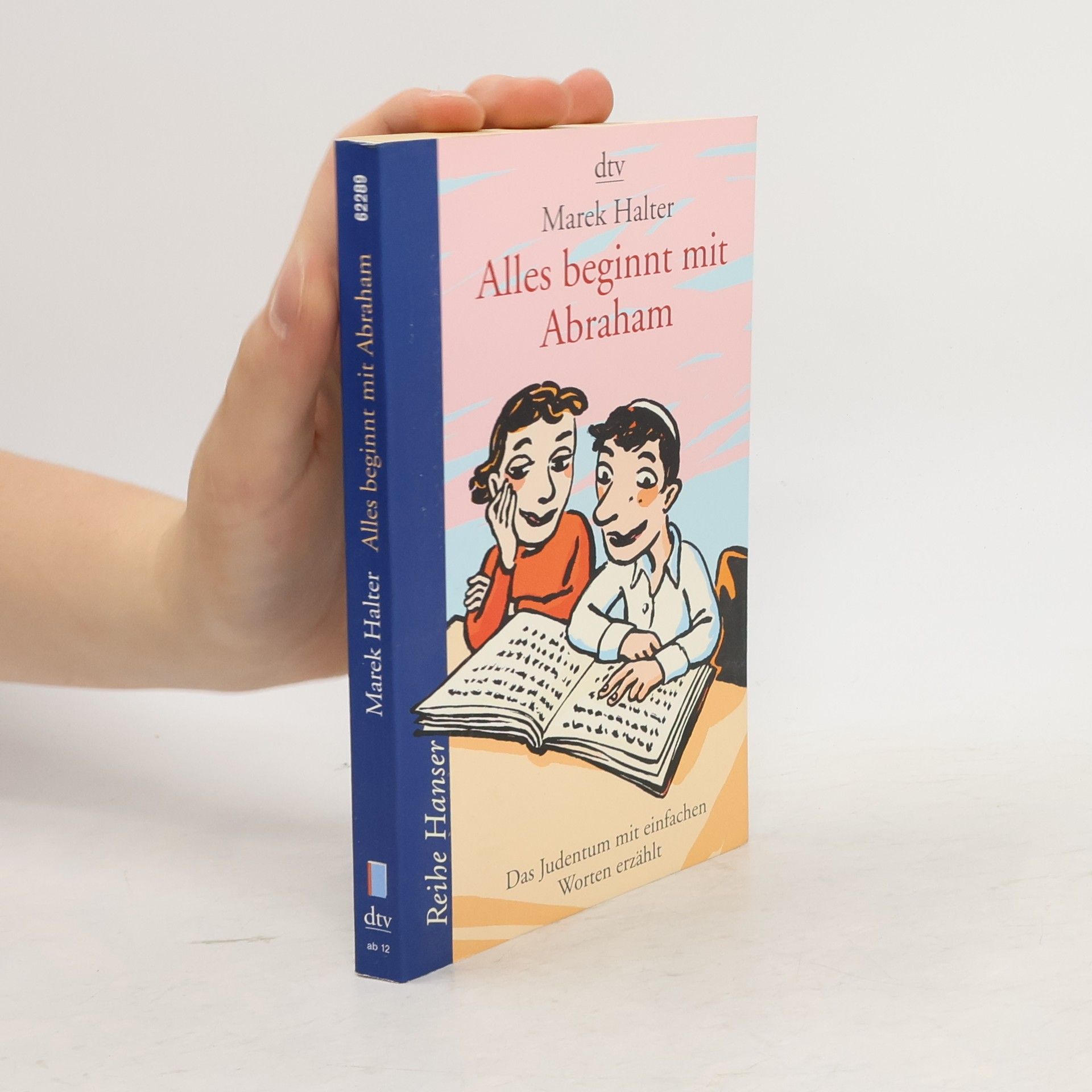 Marek Halter Alles beginnt mit Abraham. Das Judentum mit einfachen Worten erzählt
