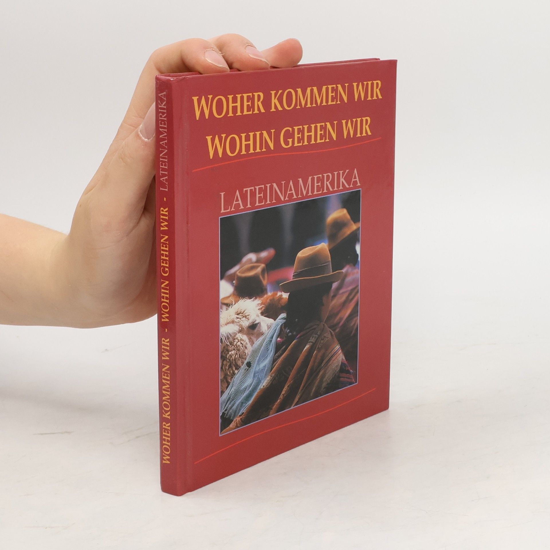Autorenkollektiv Woher kommen wir. Wohin gehen wir. Lateinamerika