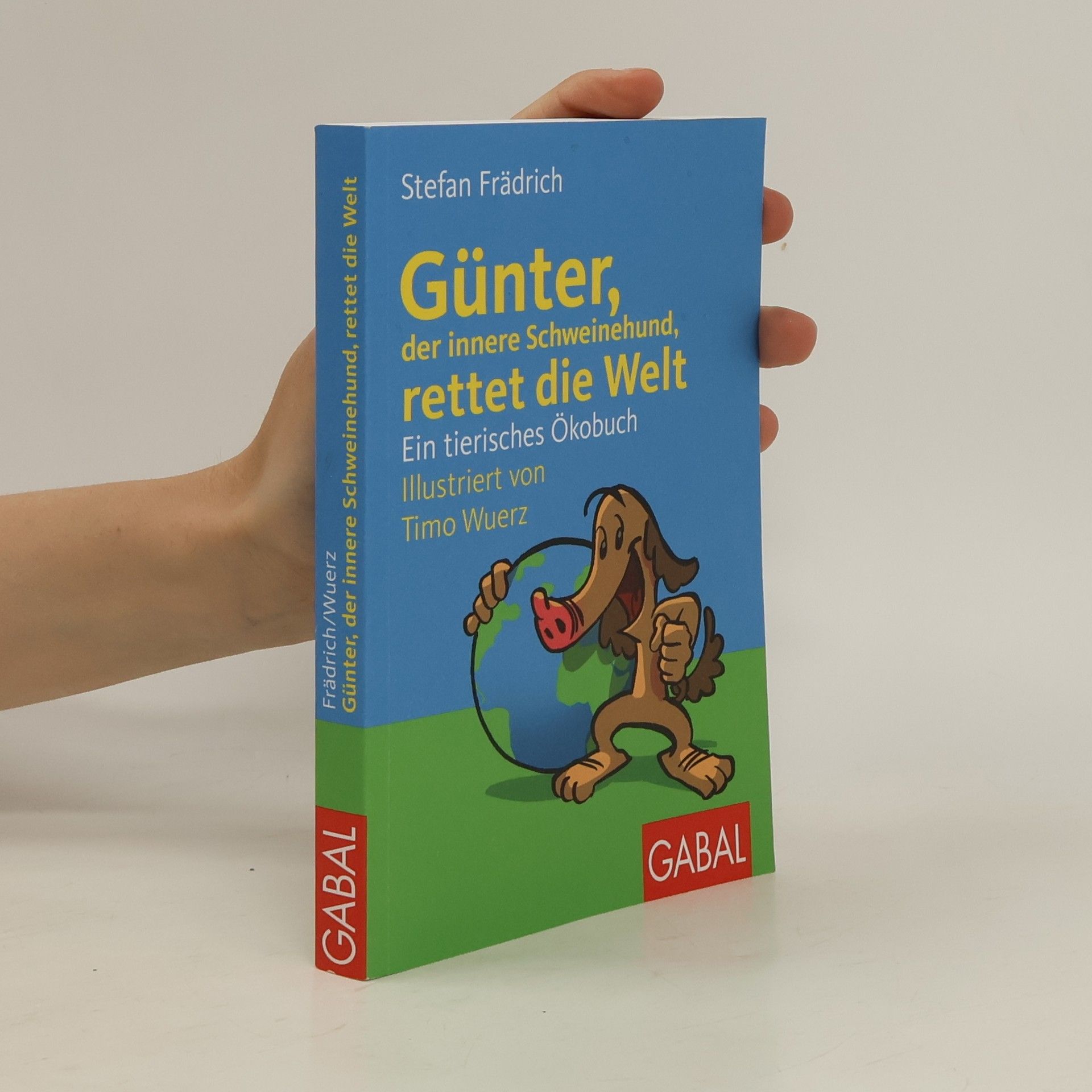 Stefan Frädrich Günter, der innere Schweinehund, rettet die Welt