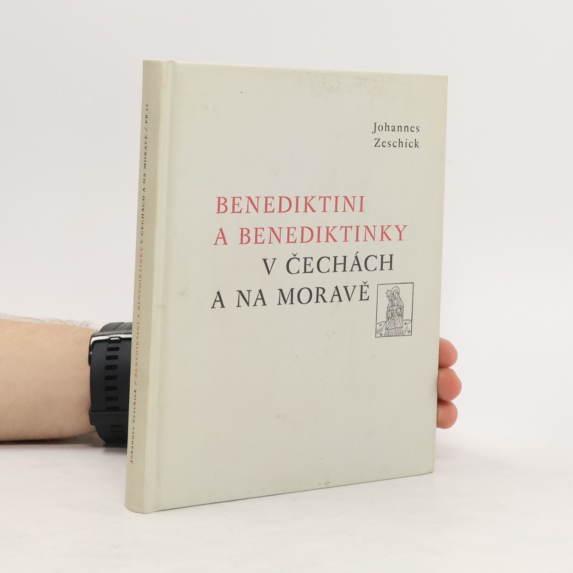 Johannes Zeschick Benediktini a benediktinky v Čechách a na Moravě