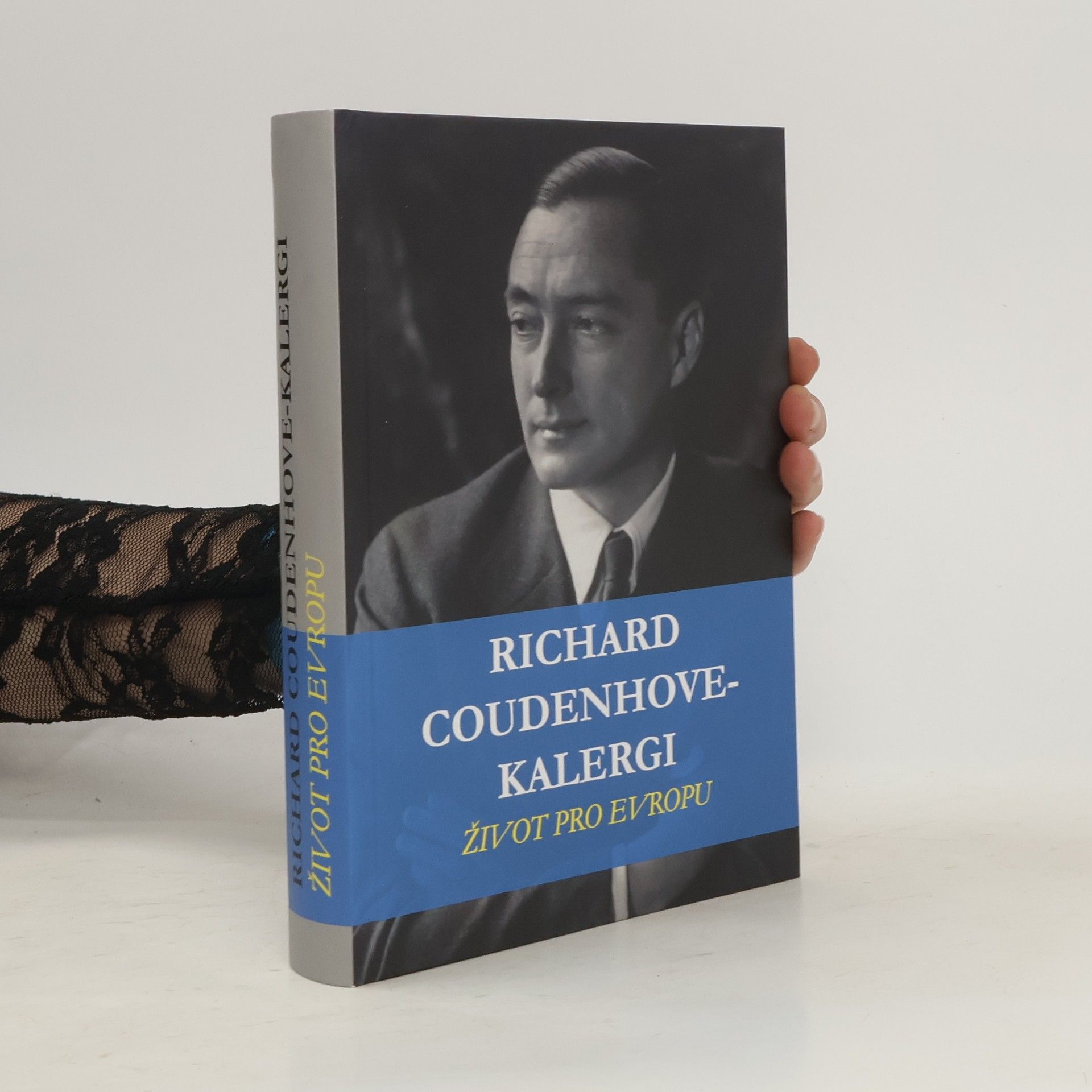 Richard Nicolaus von Coudenhove-Kalergi Život pro Evropu