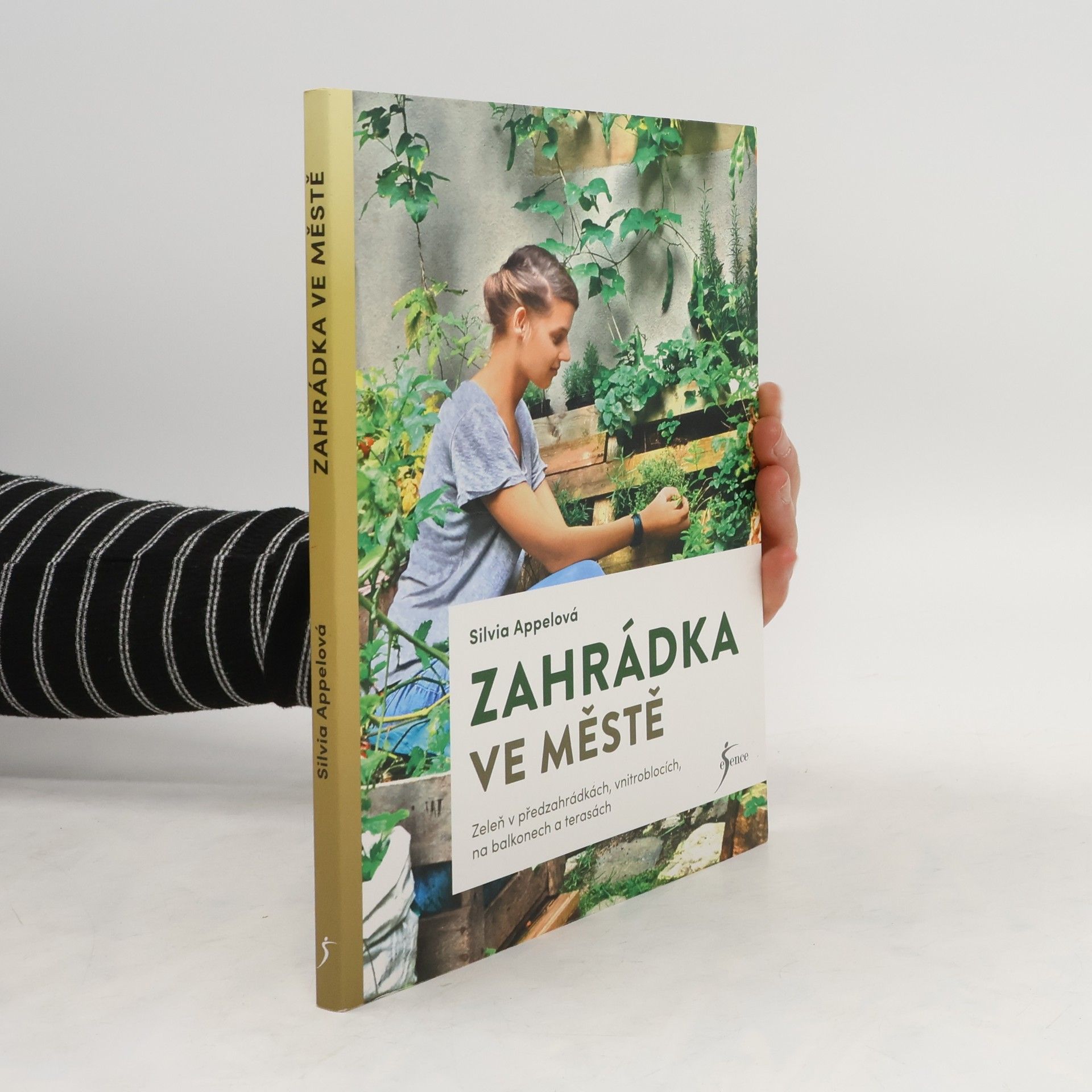 Silvia Appel Zahrádka ve městě. Zeleň v předzahrádkách, vnitroblocích, na balkonech a terasách