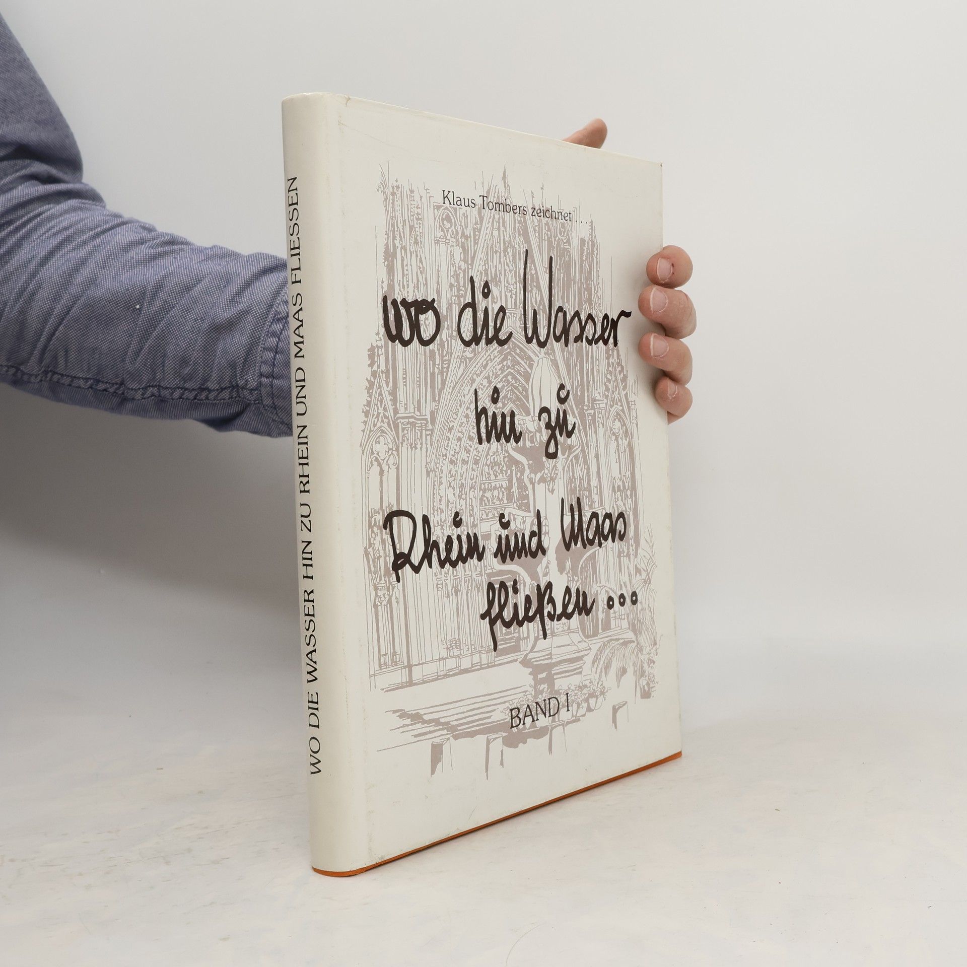 Collectif d'auteurs Wo die Wasser hin zu Rhein und Maas Fliessen. Band 1