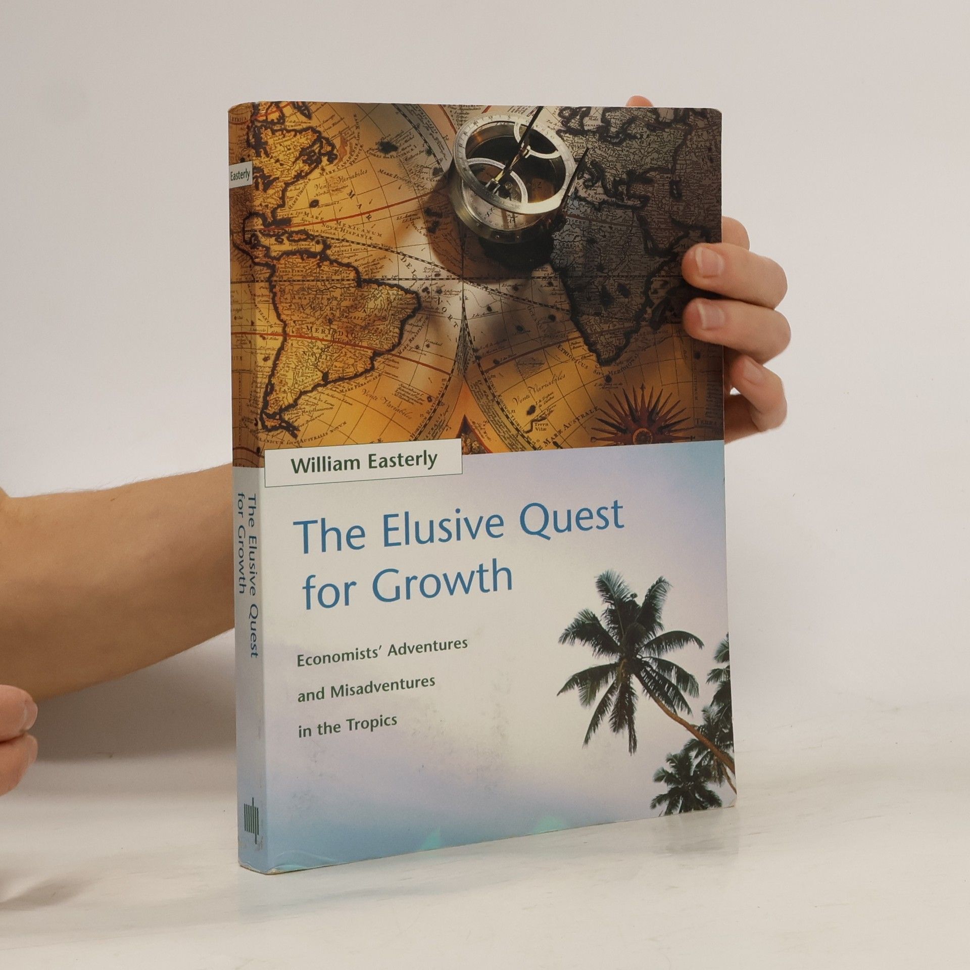 William Easterly The Elusive Quest for Growth