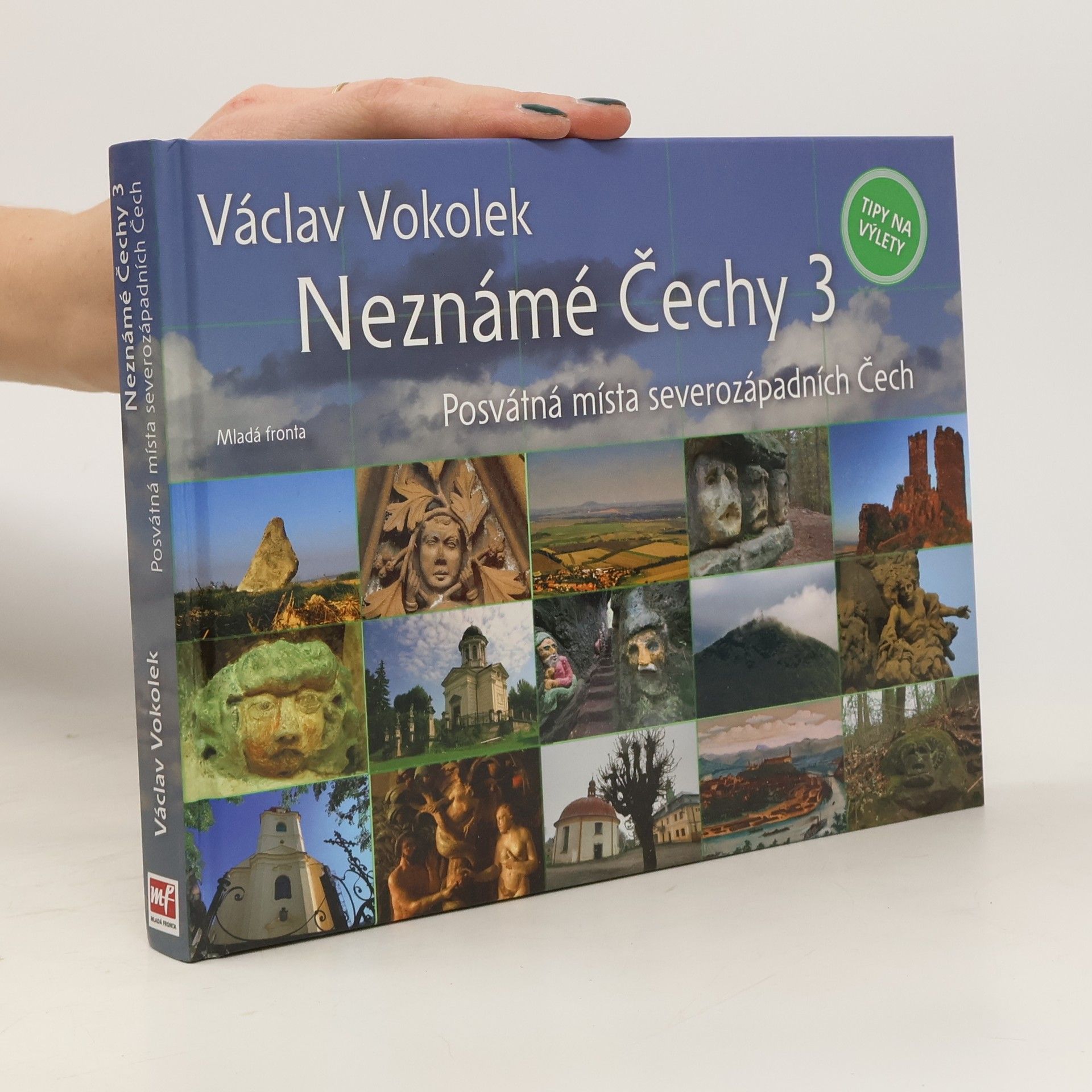 Václav Vokolek Neznámé Čechy 3. Posvátná místa severozápadních Čech