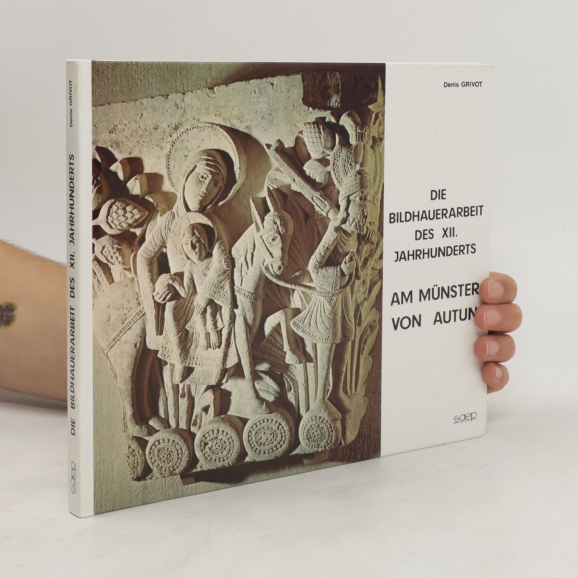 Denis Grivot Die Bildhauerarbeit des XII. Jahrhunderts Am Münster von Autun