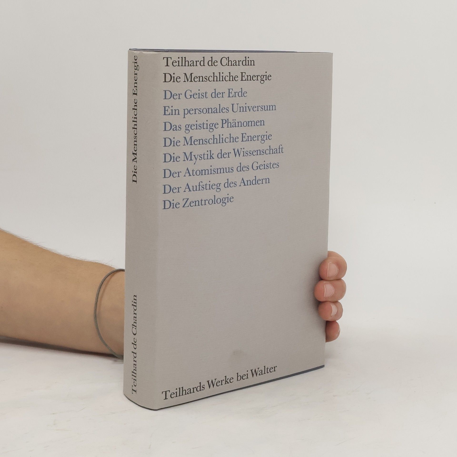 Pierre Teilhard de Chardin Teilhard's Werke. Die Menschliche Energie