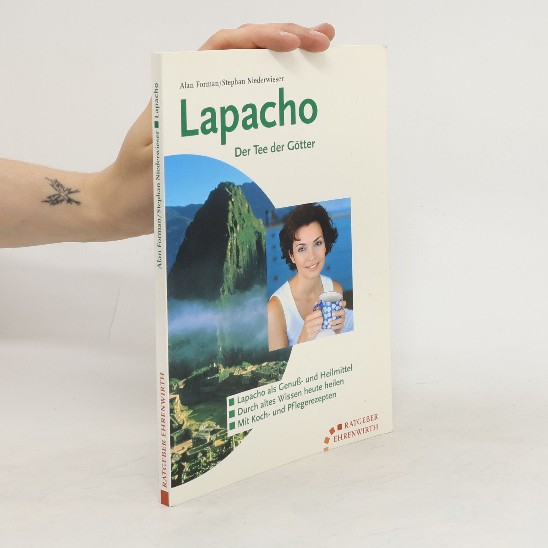 Alan Forman Lapacho. Der Tee der Götter