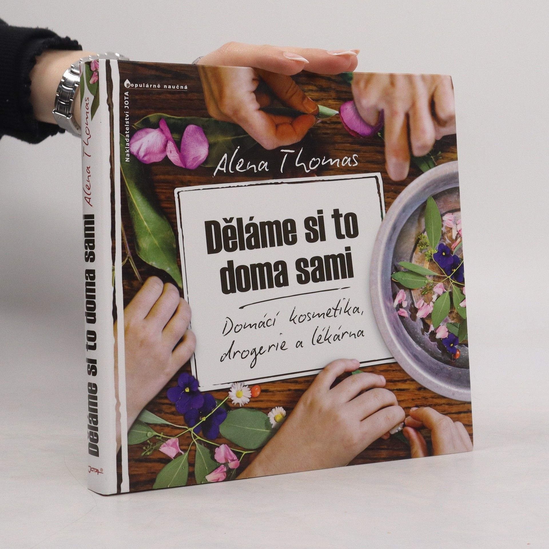 Alena Thomas Děláme si to doma sami: Domácí kosmetika, drogerie a lékárna