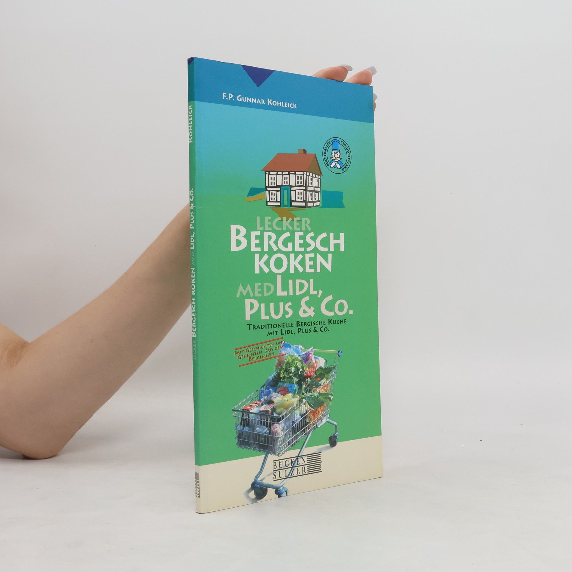 F. P. Gunnar Kohleick Lecker Bergisch Koken med Lidl, Plus & Co.