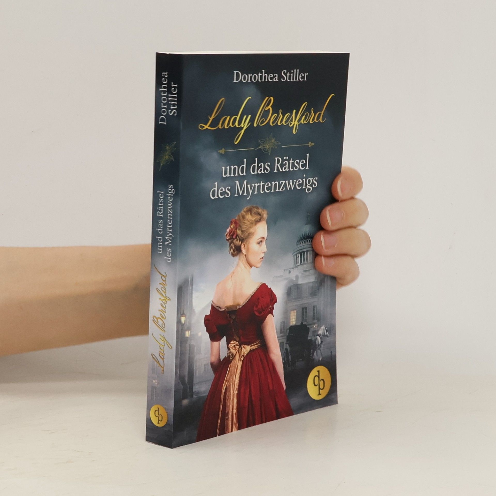 Dorothea Stiller Lady Beresford und das Rätsel des Myrtenzweigs