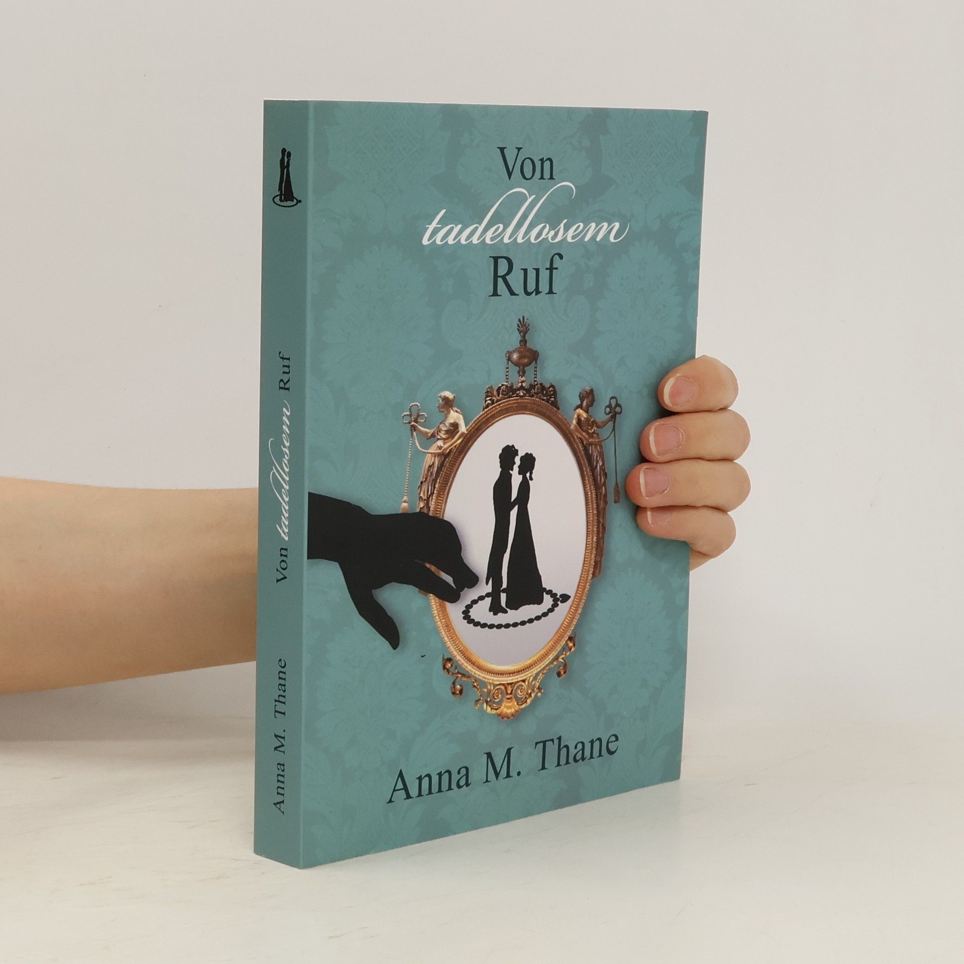 Anna M. Thane Von tadellosem Ruf