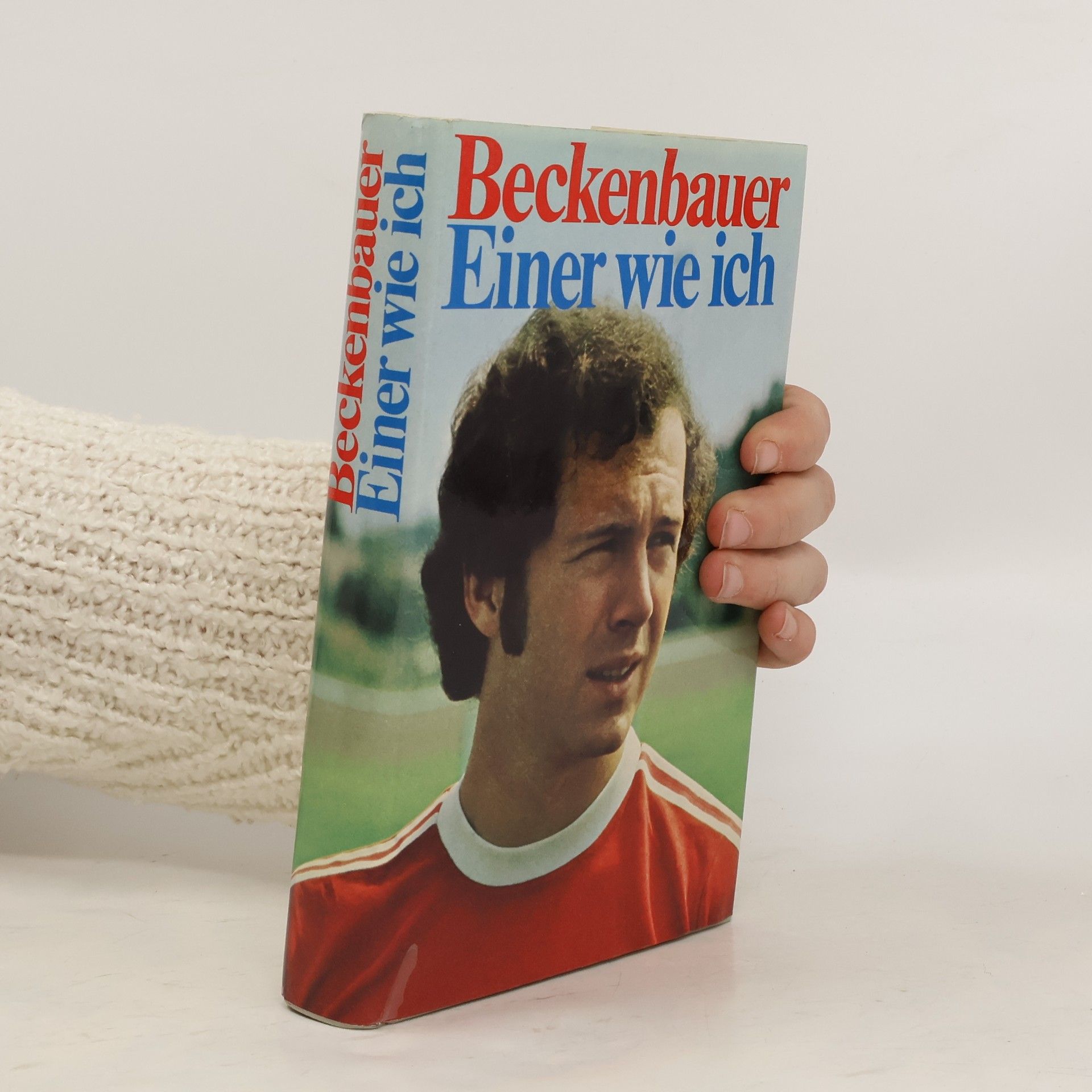 Franz Beckenbauer Einer wie ich