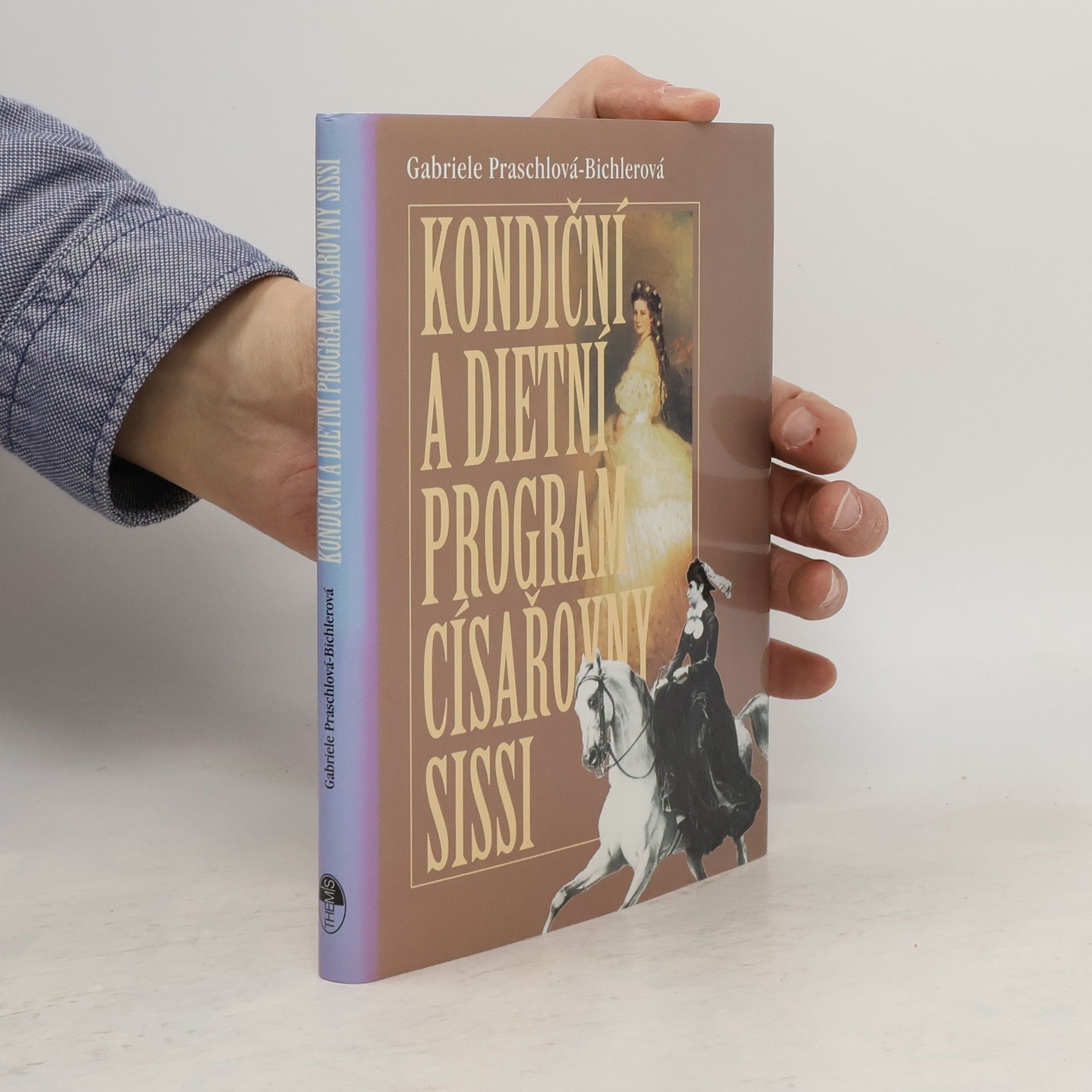 Gabriele Praschl Bichler Kondiční a dietní program císařovny Sissi