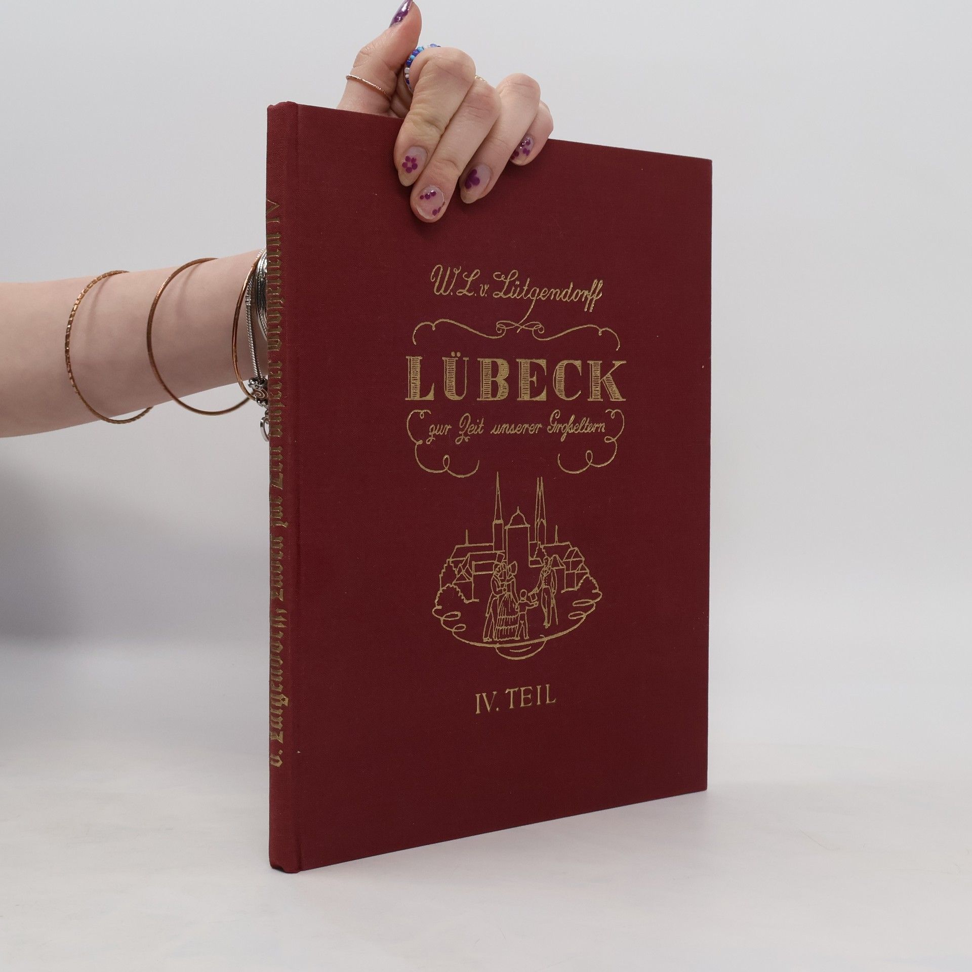 Willibald Leo von Lütgendorff-Leinburg Lübeck zur Zeit unserer Großeltern. Teil IV