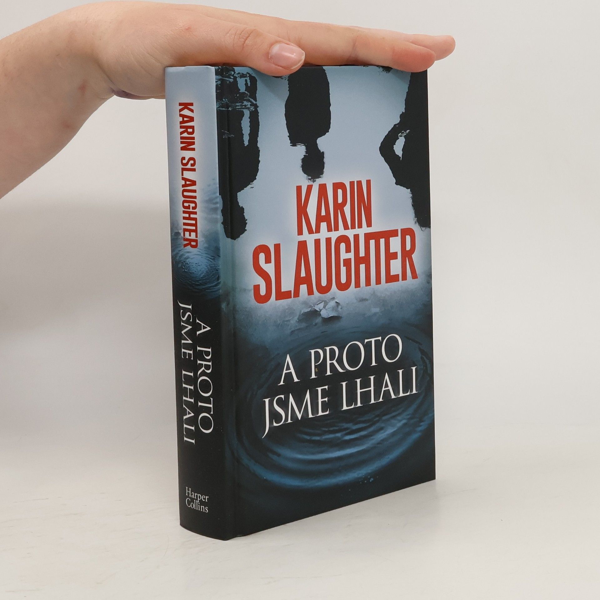 Karin Slaughter A proto jsme lhali