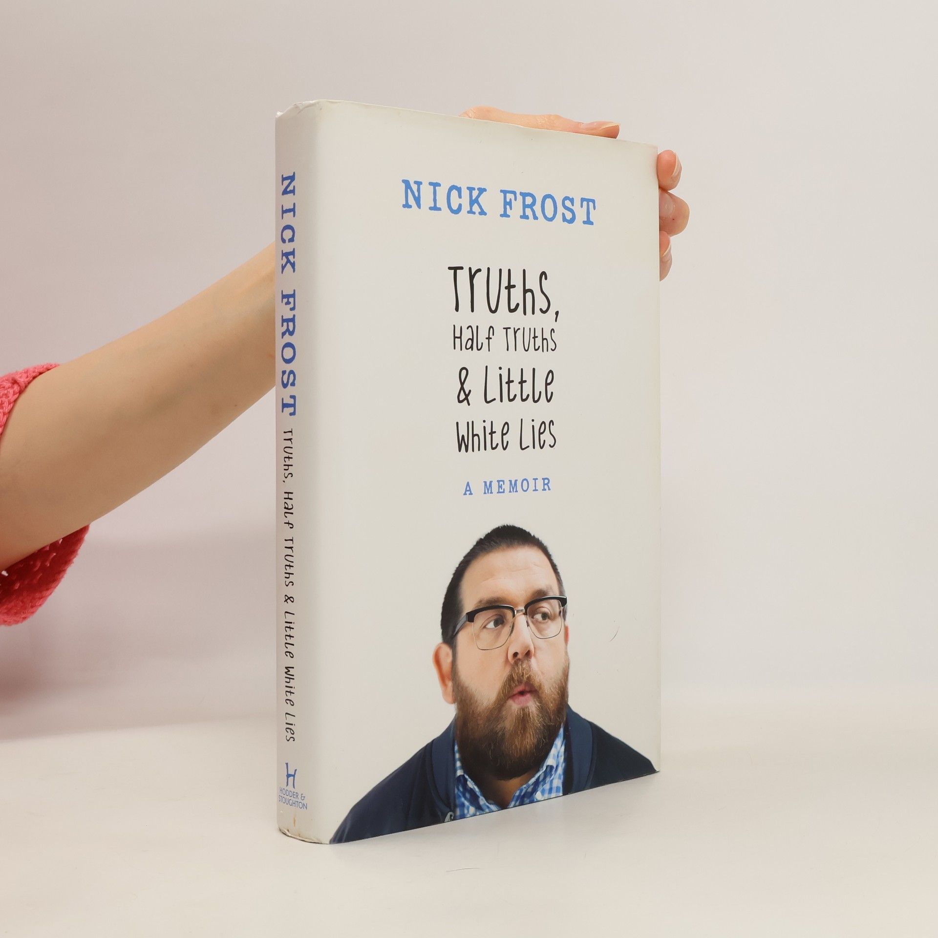 Nick Frost Truths, Half Truths and Little White Lies