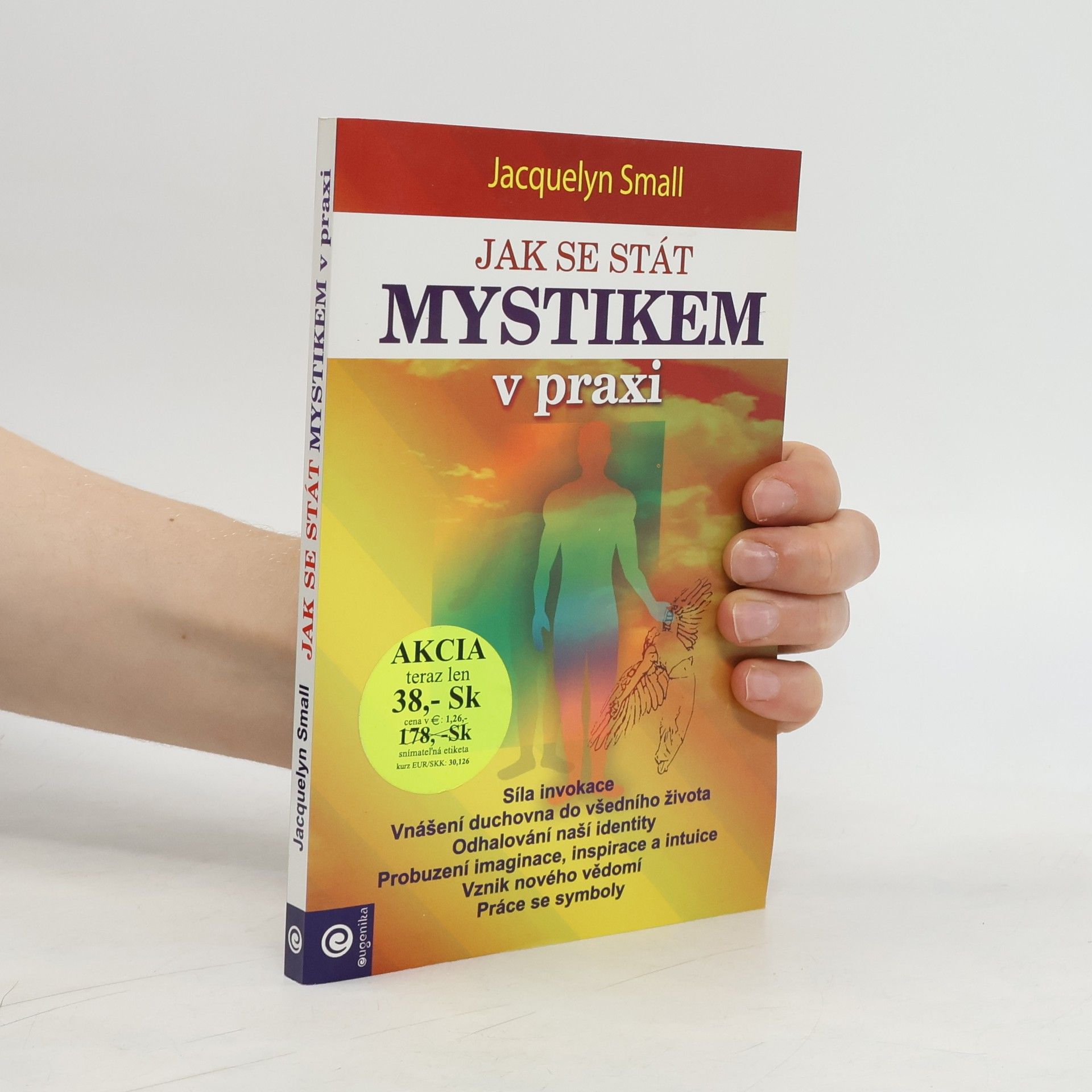 Jaquelyn Small Jak se stát mystikem v praxi