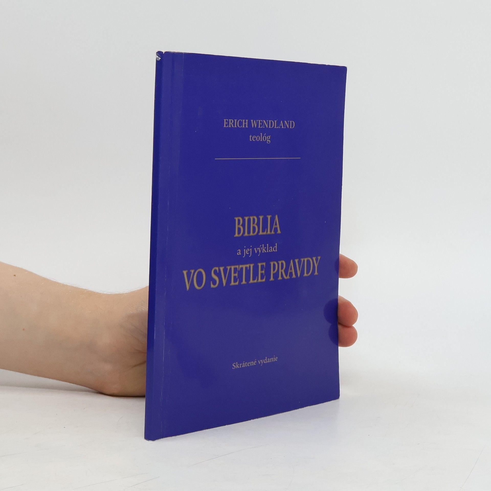 Erich Wendland Biblia a jej výklad vo svetle pravdy