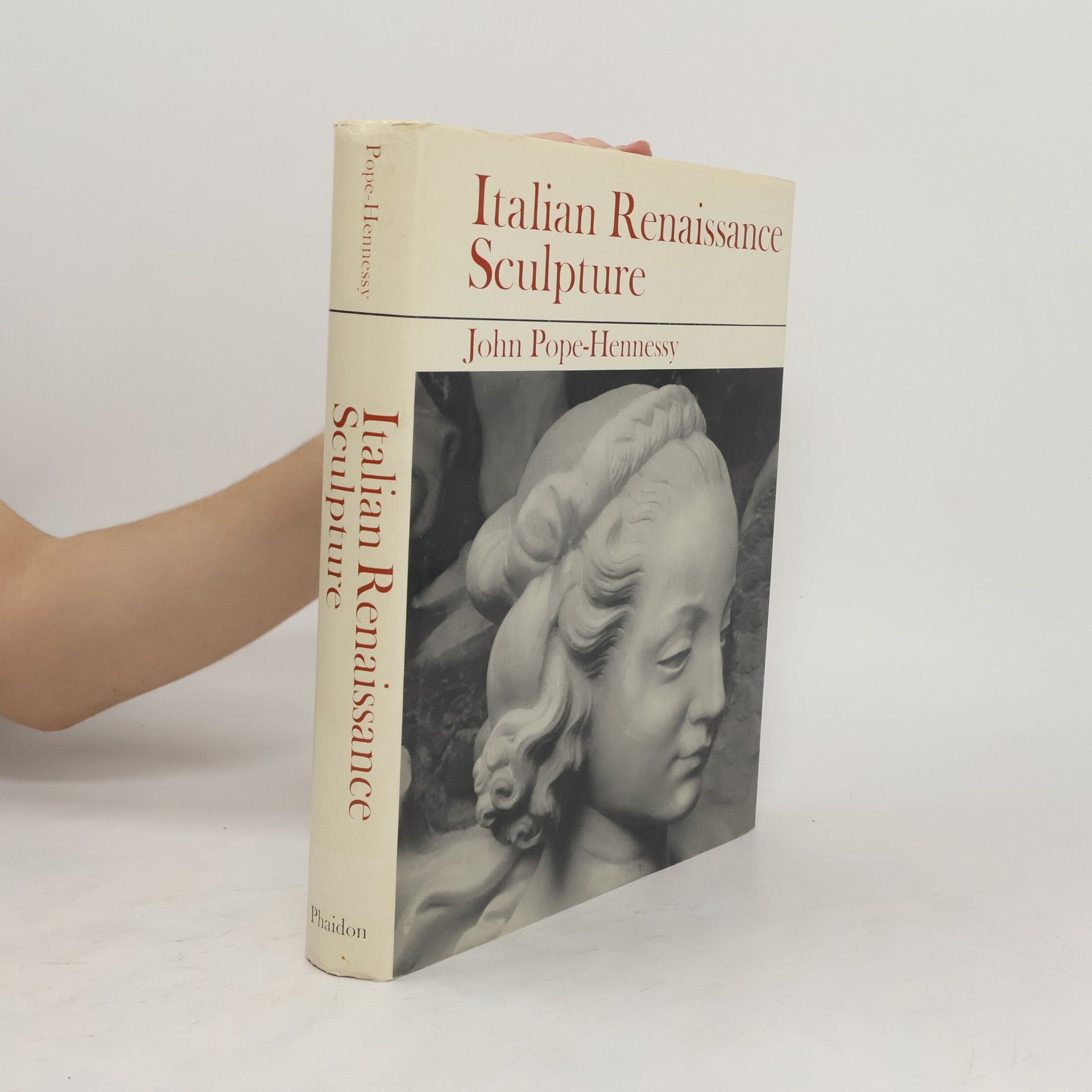 John Wyndham Pope-Hennessy Italian Renaissance Sculpture