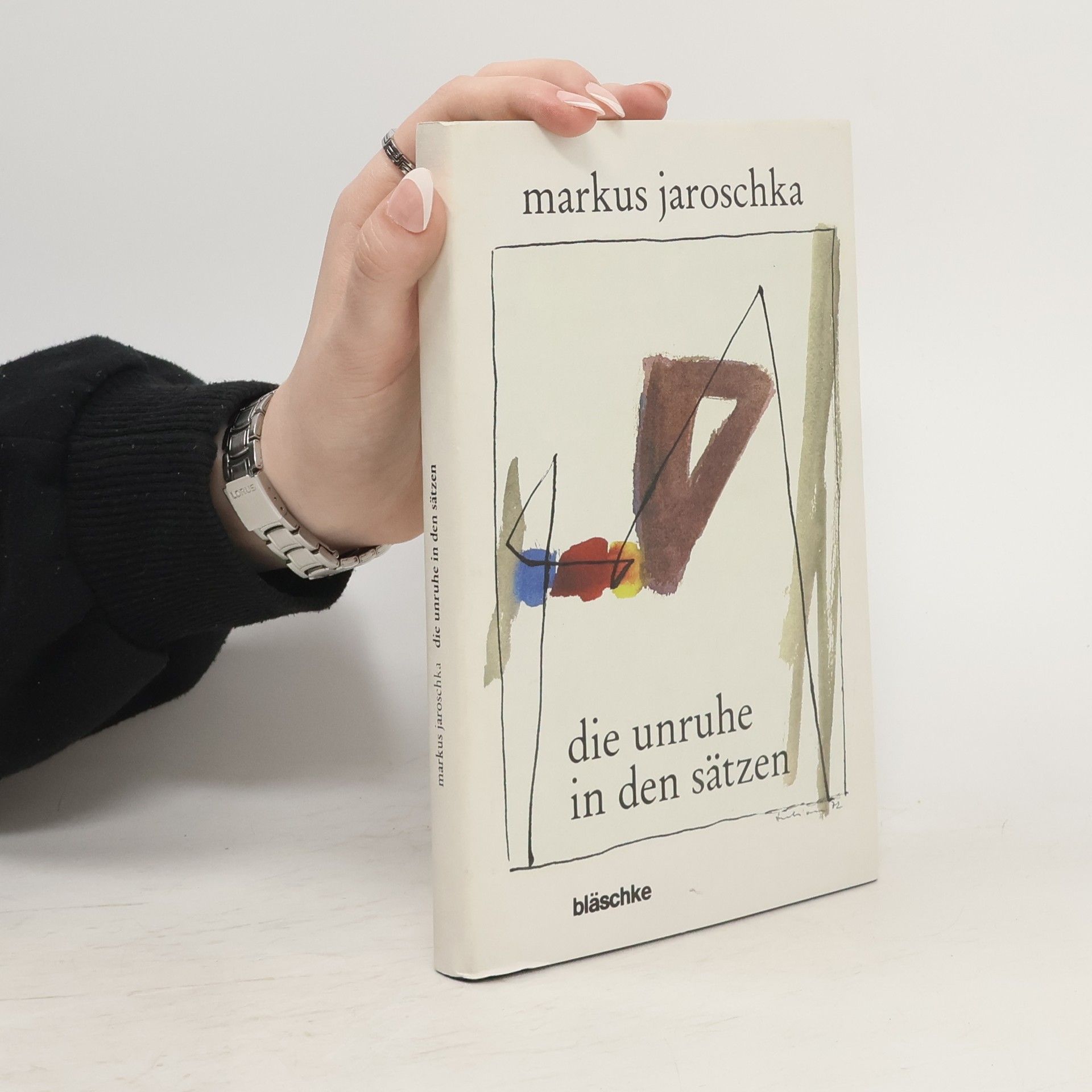 Markus Jaroschka Die Unruhe in den Sätzen