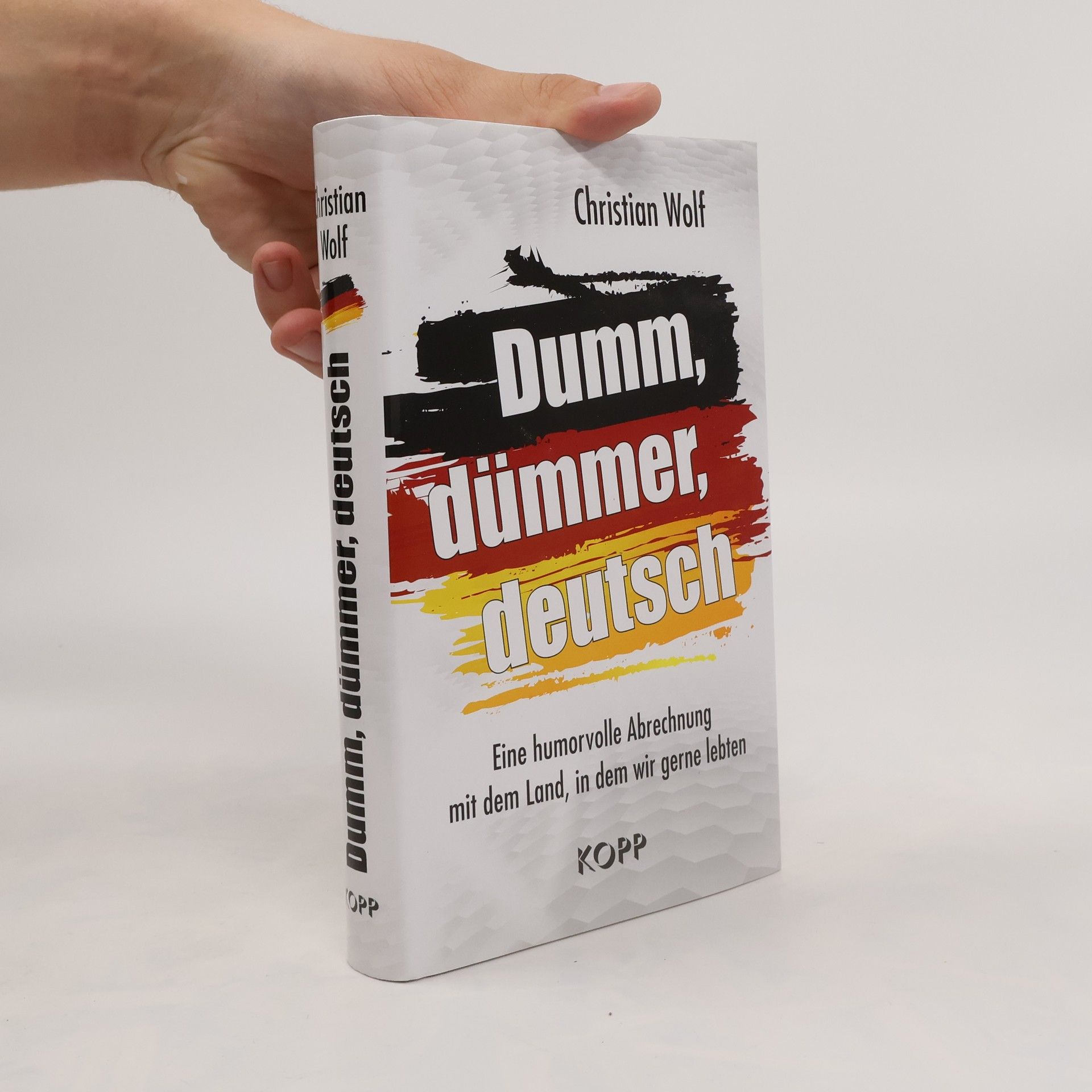 Christian Wolf Dumm, dümmer, deutsch