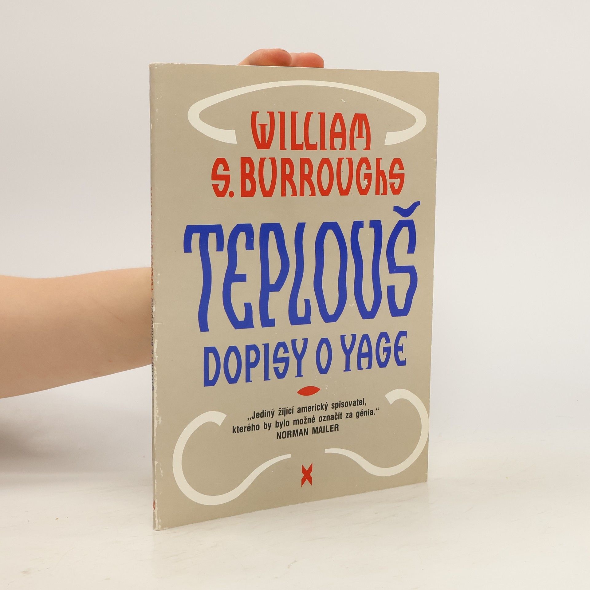 William Seward Burroughs Teplouš. Dopisy o Yage