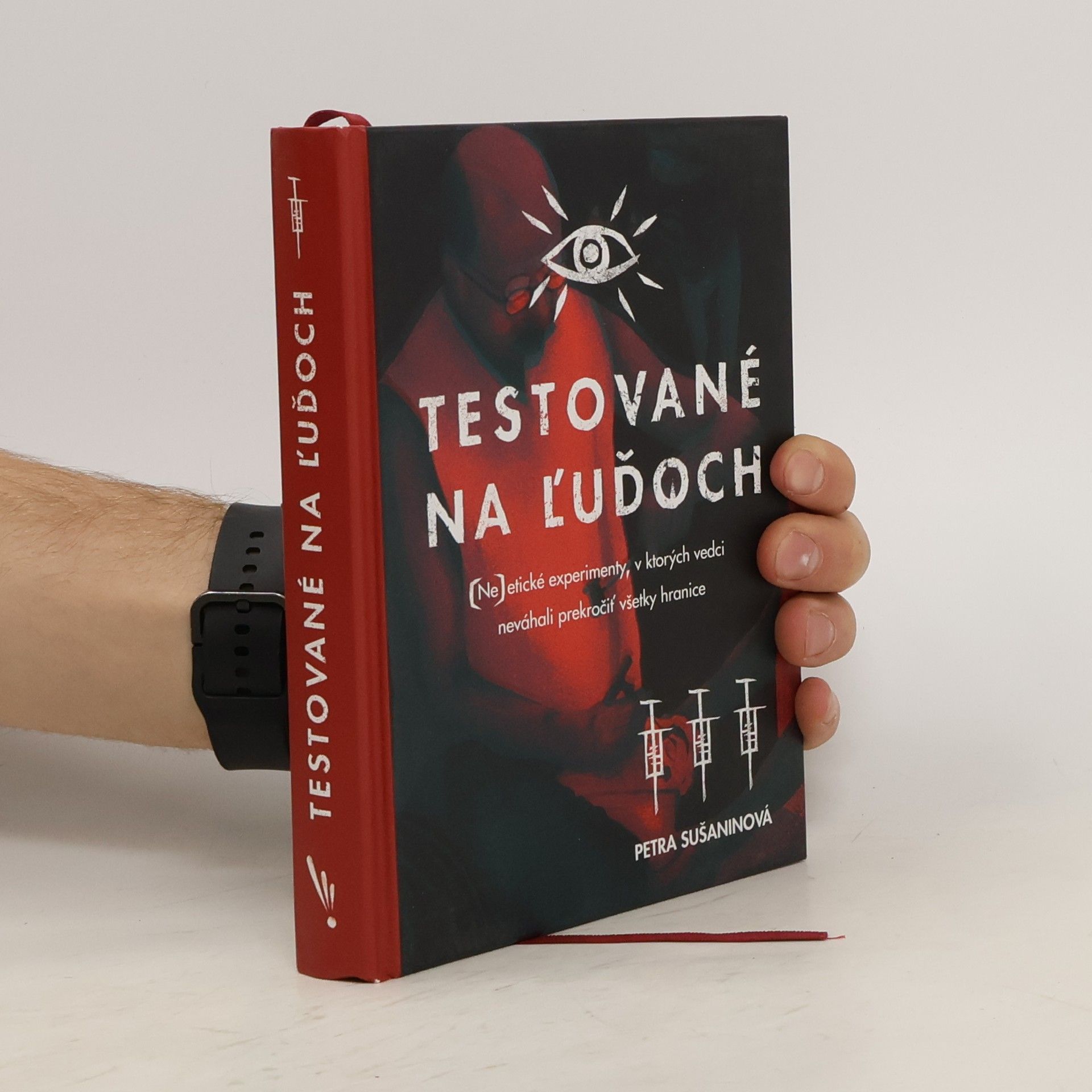 Petra Sušaninová Testované na ľuďoch: (Ne)etické experimenty, v ktorých vedci neváhali prekročiť všetky hranice