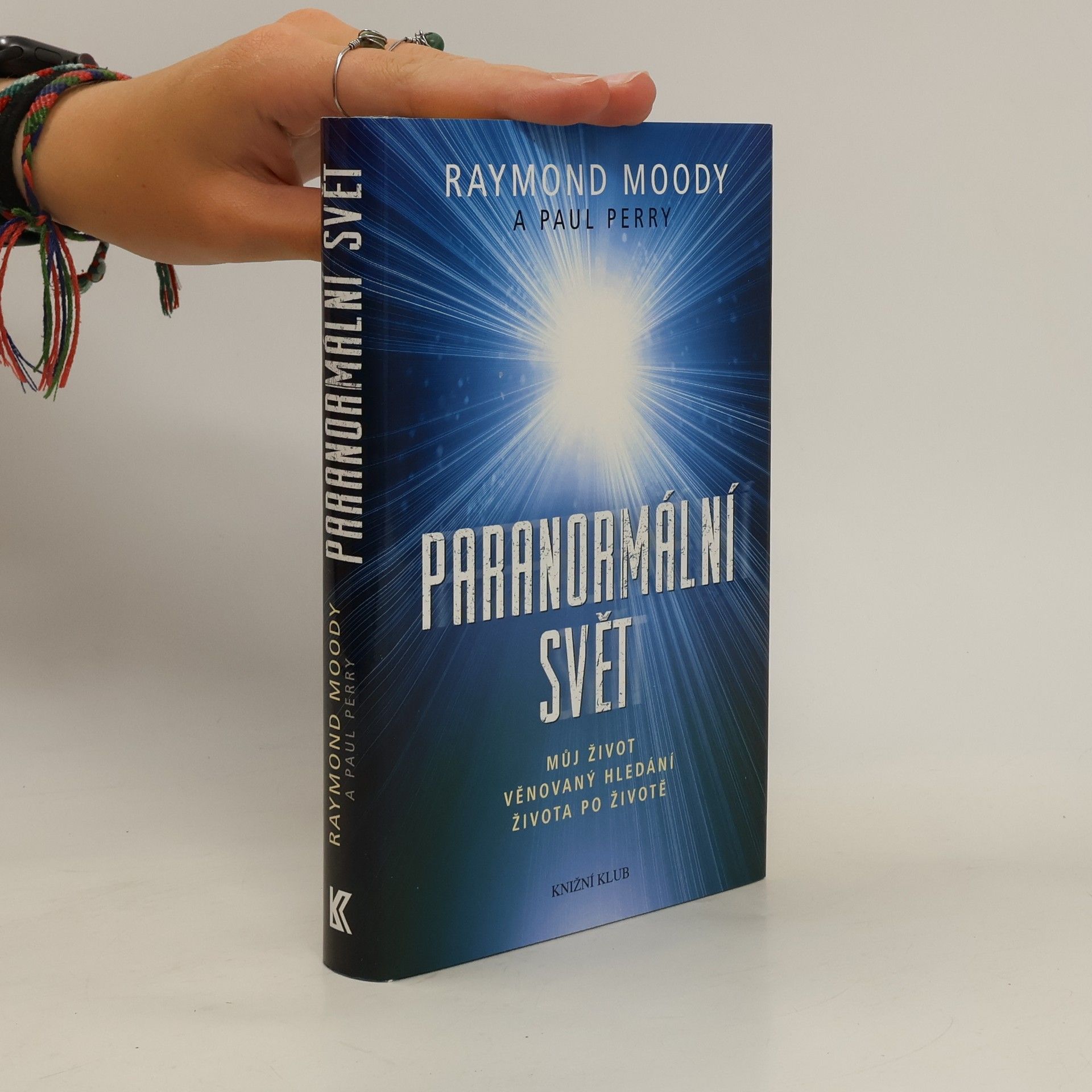 Raymond Moody Paranormální svět: Můj život věnovaný hledání života po životě